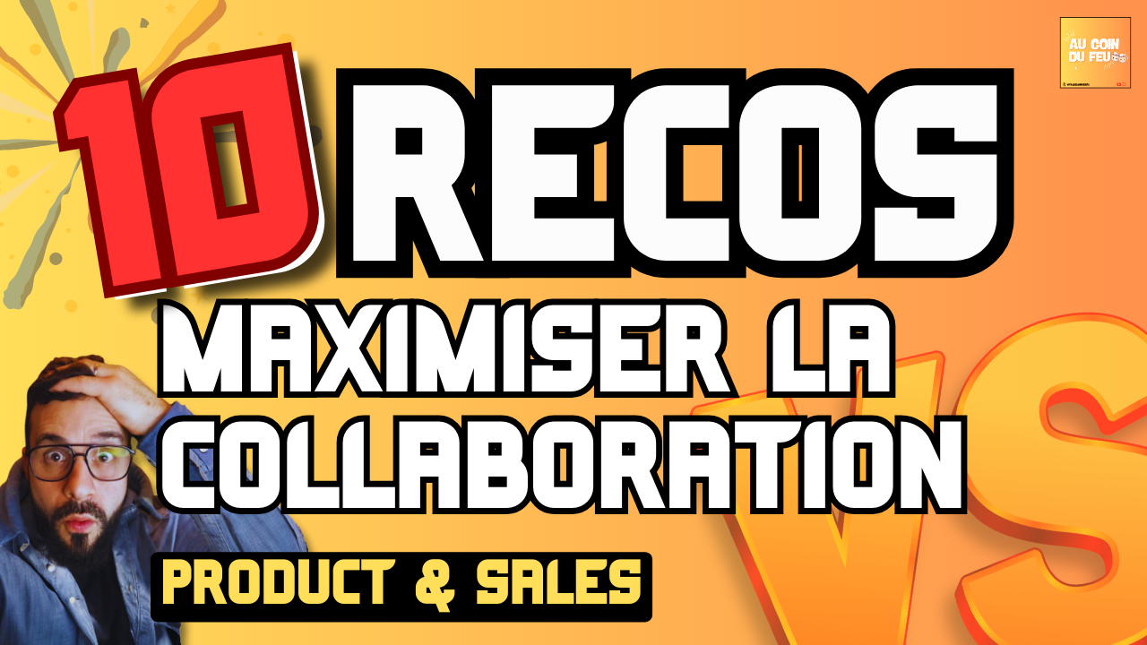 La collaboration en Équipes Products & Customer Facing.