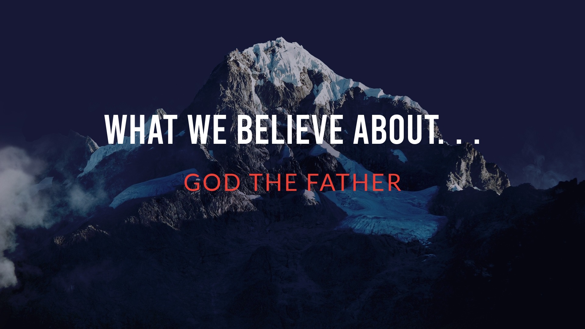 What We Believe About... God the Father