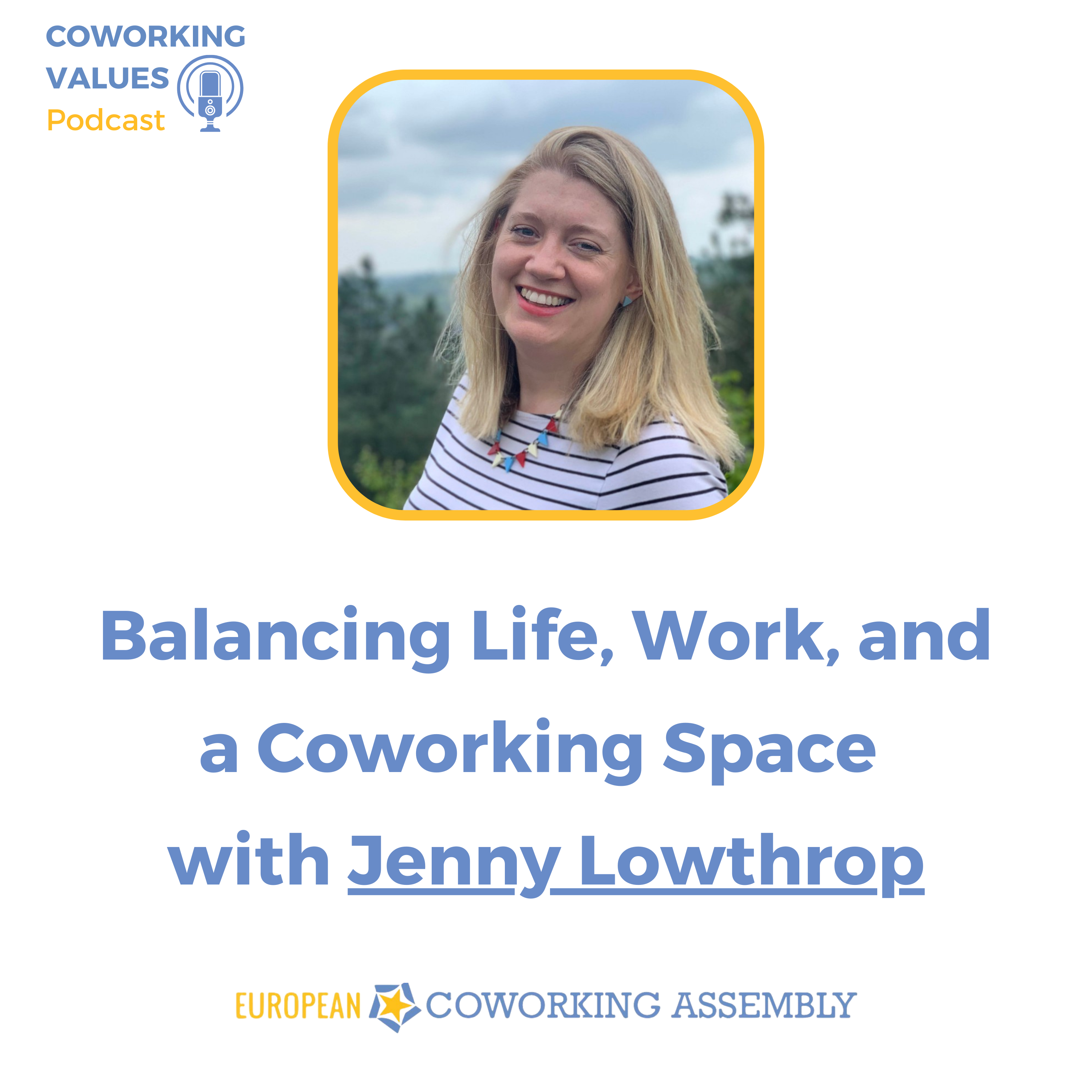 Balancing Life, Work, and Her Coworking Space with Jenny Lowthrop