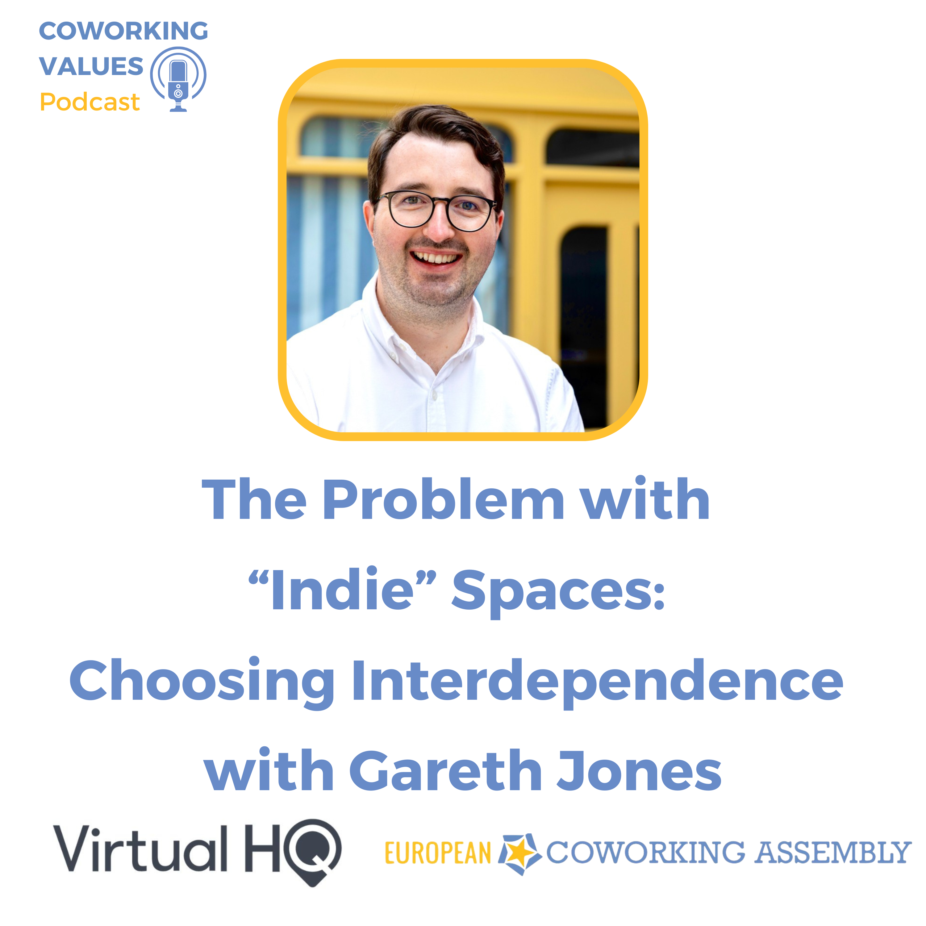 The Problem with “Indie” Spaces: Choosing Interdependence with Gareth Jones