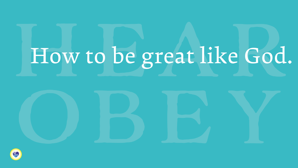 How to Be Great Like God