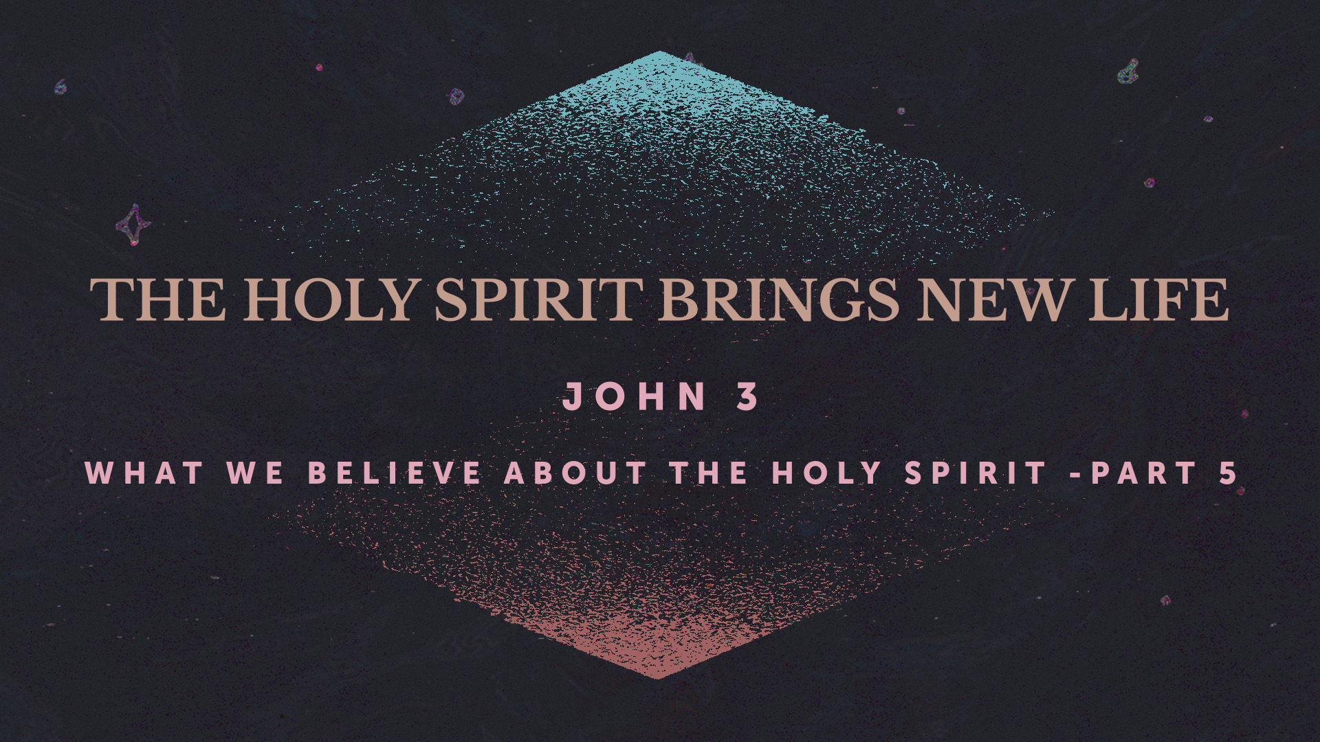 The Holy Spirit Brings New Life
