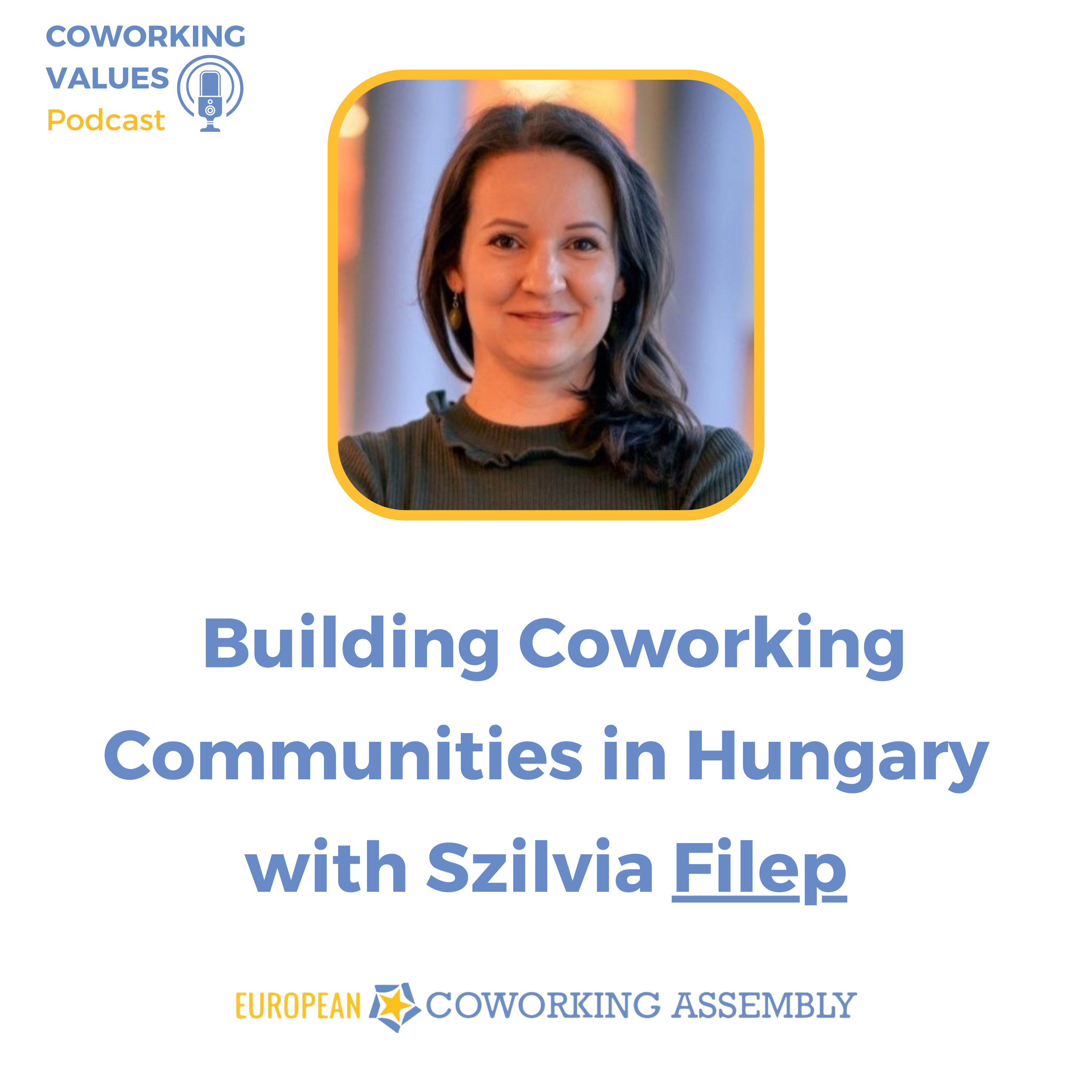 Building Coworking Communities in Hungary with Szilvia Filep