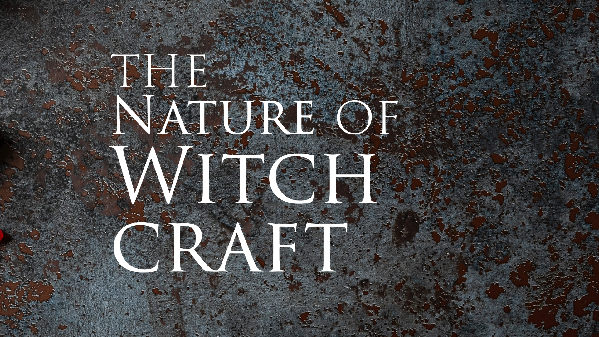 The Nature of Witchcraft