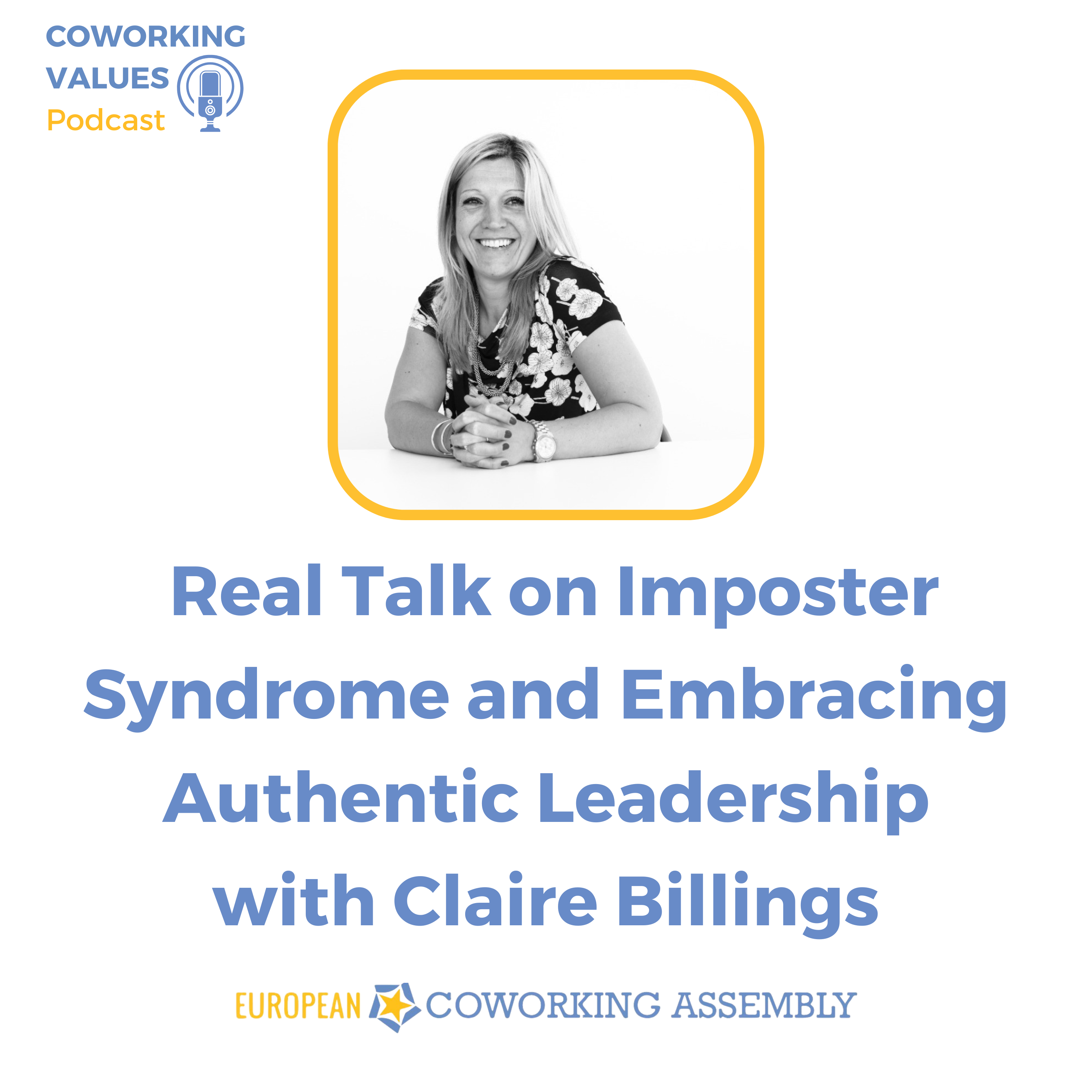 Real Talk on Imposter Syndrome and Embracing Authentic Leadership with Claire Billings