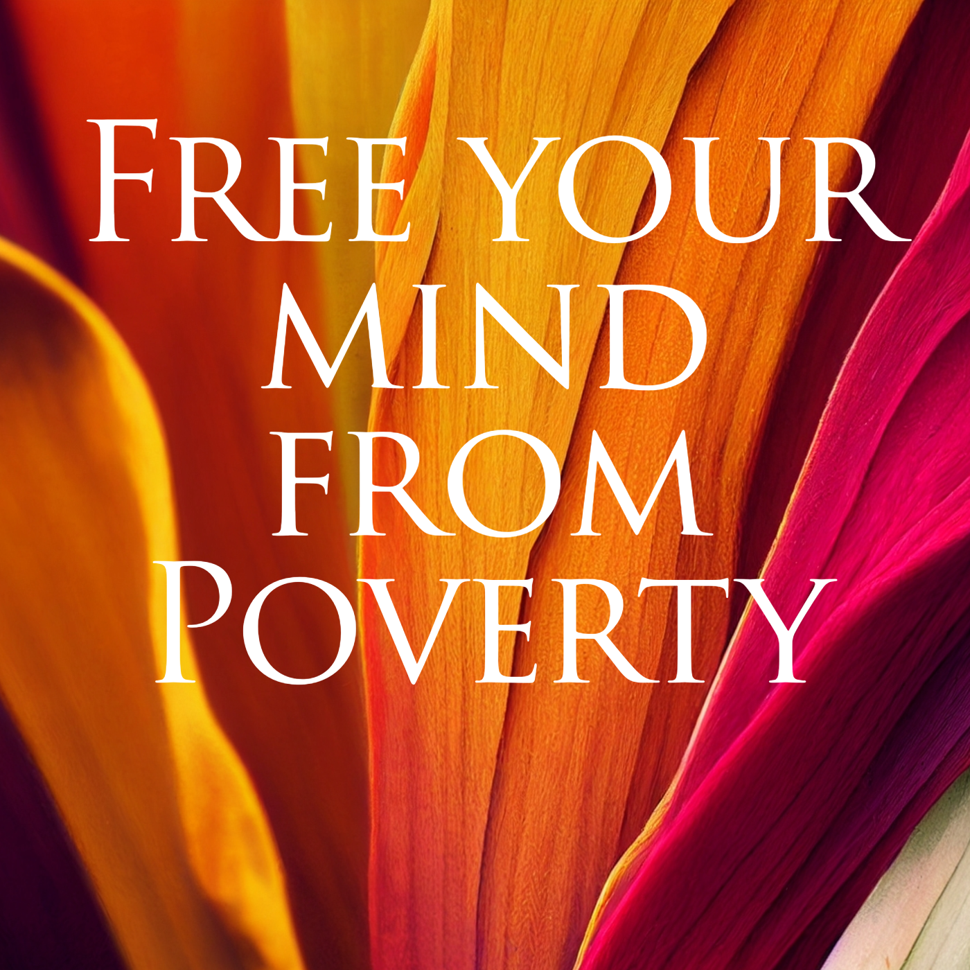 Free Your Mind from Poverty
