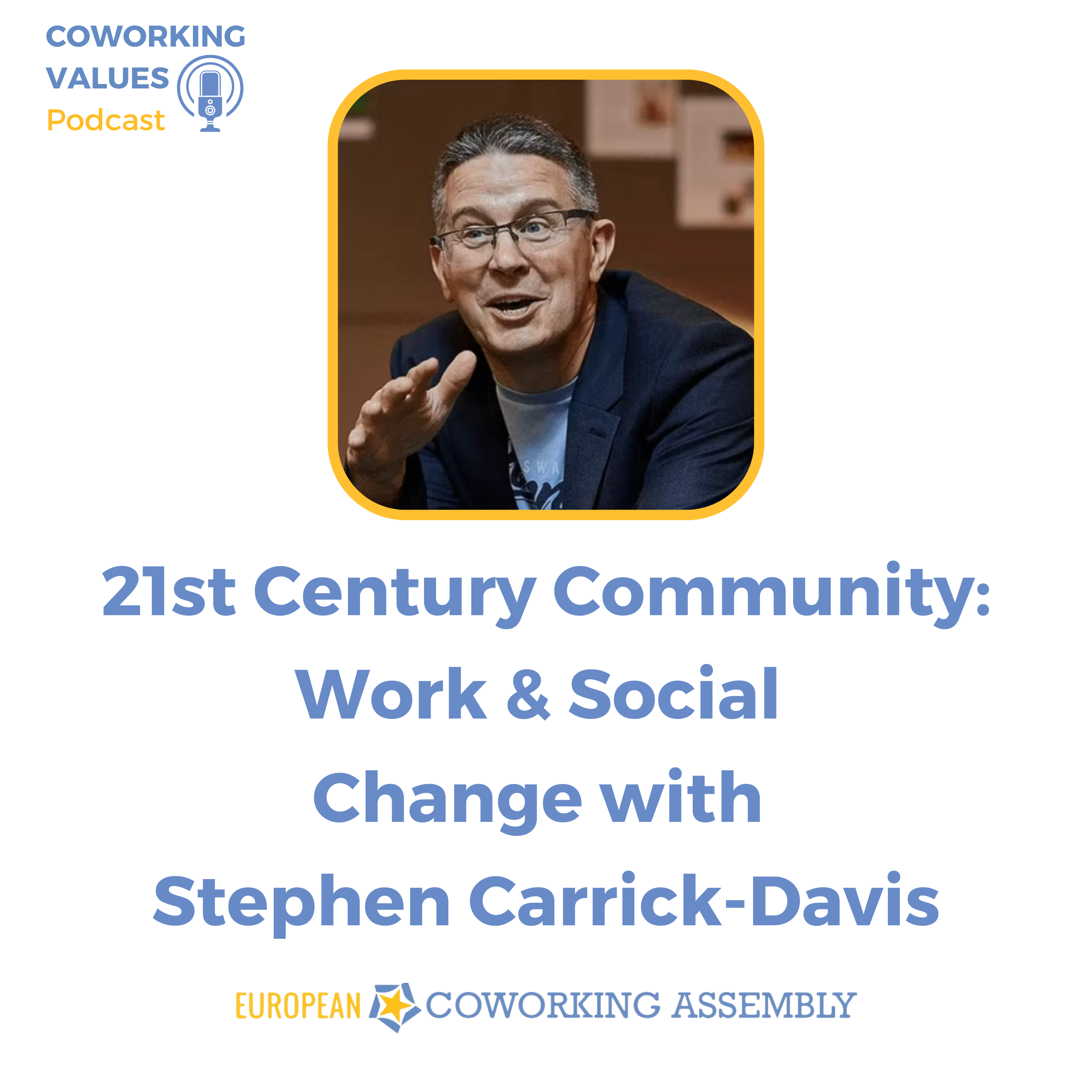 21st Century Community: Work & Social Change with Stephen Carrick-Davis