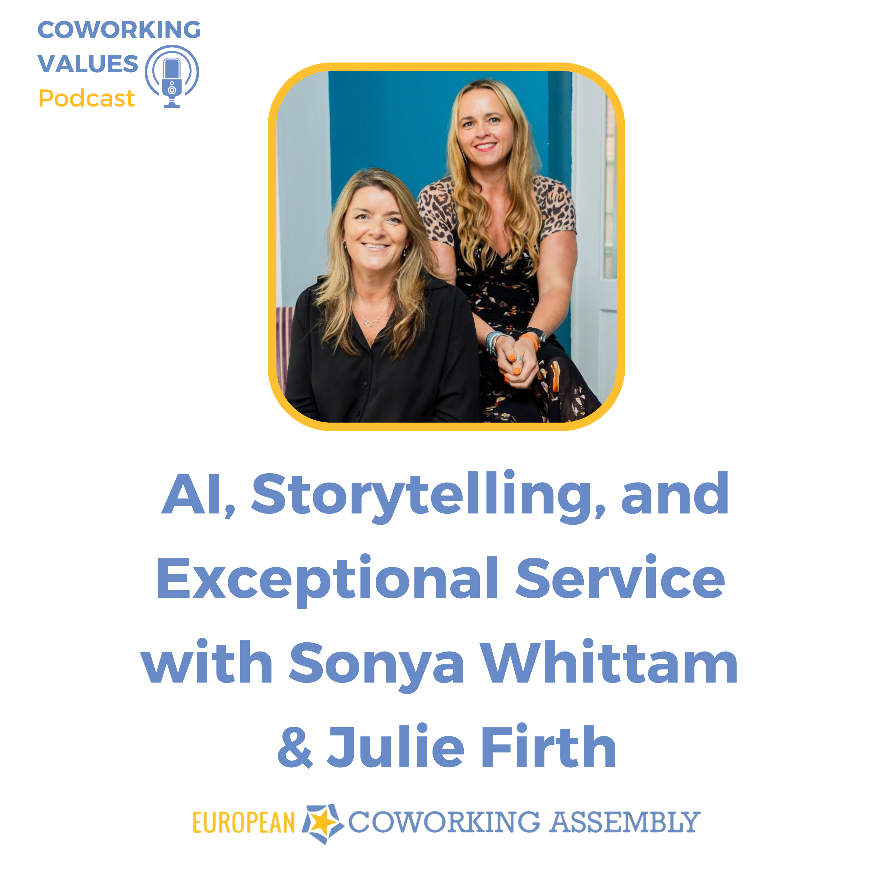 AI, Storytelling, and Exceptional Service: Insights with Sonya Whittam & Julie Firth 