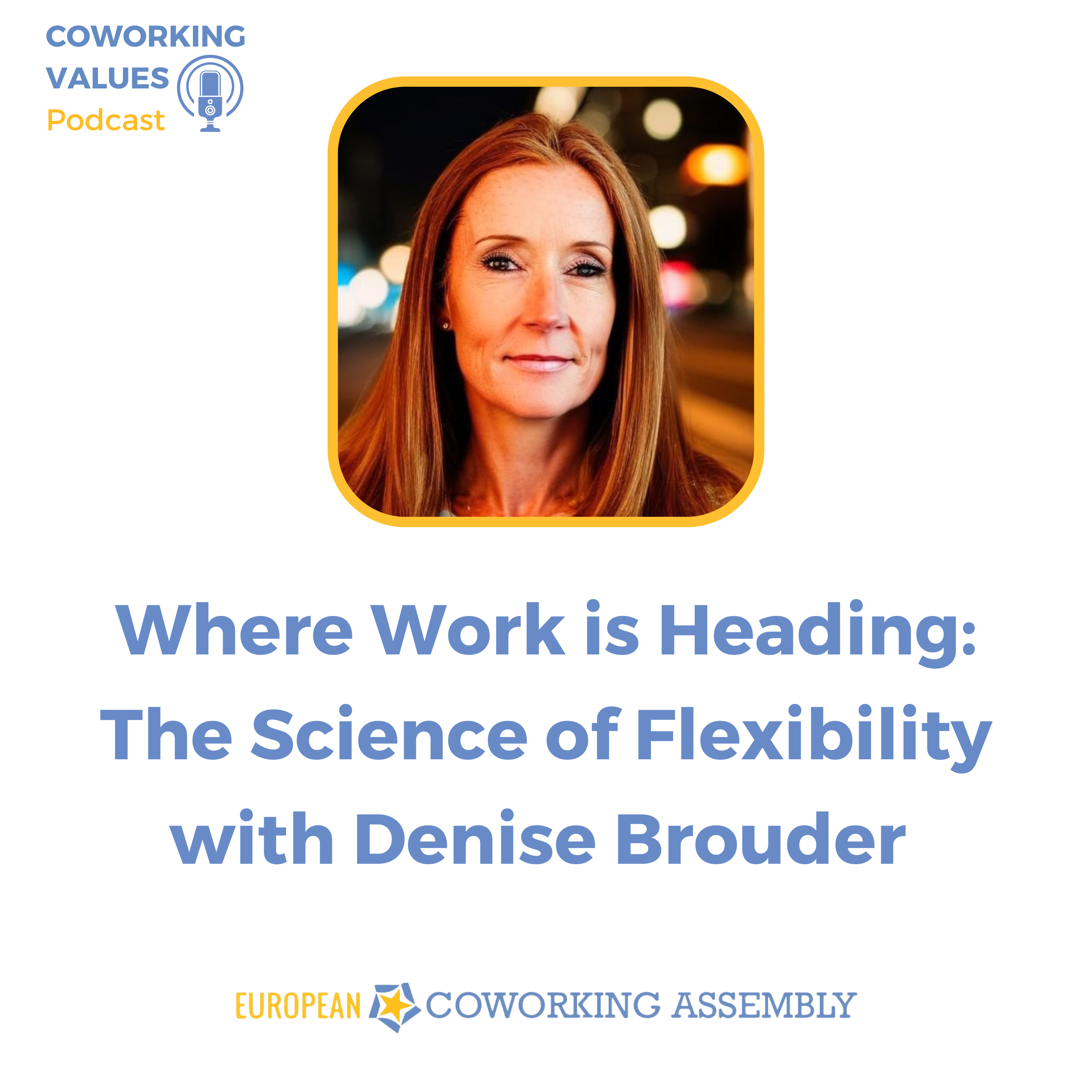 Where Work is Heading: The Science of Flexibility with Denise Brouder