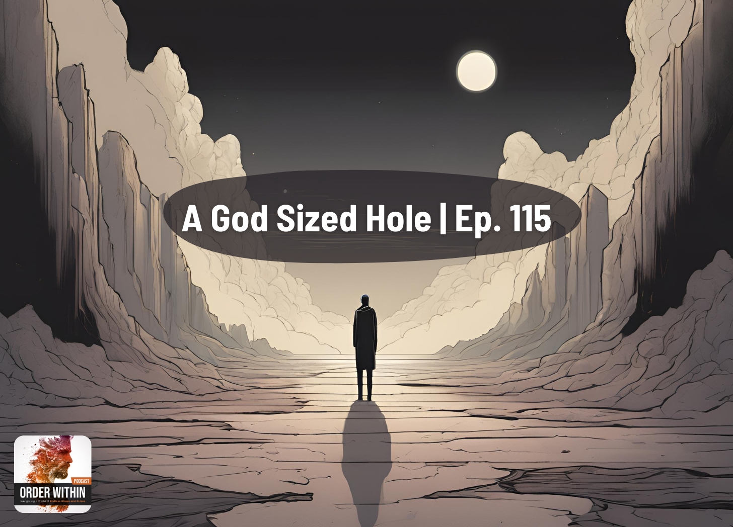 A God Sized Hole | Ep. 115