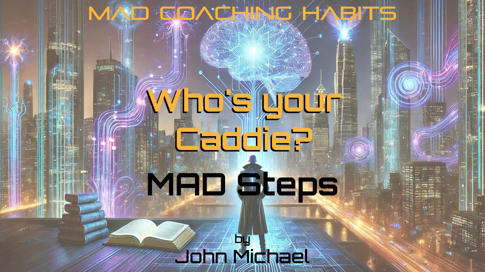 Who’s Your Caddie? MAD Steps