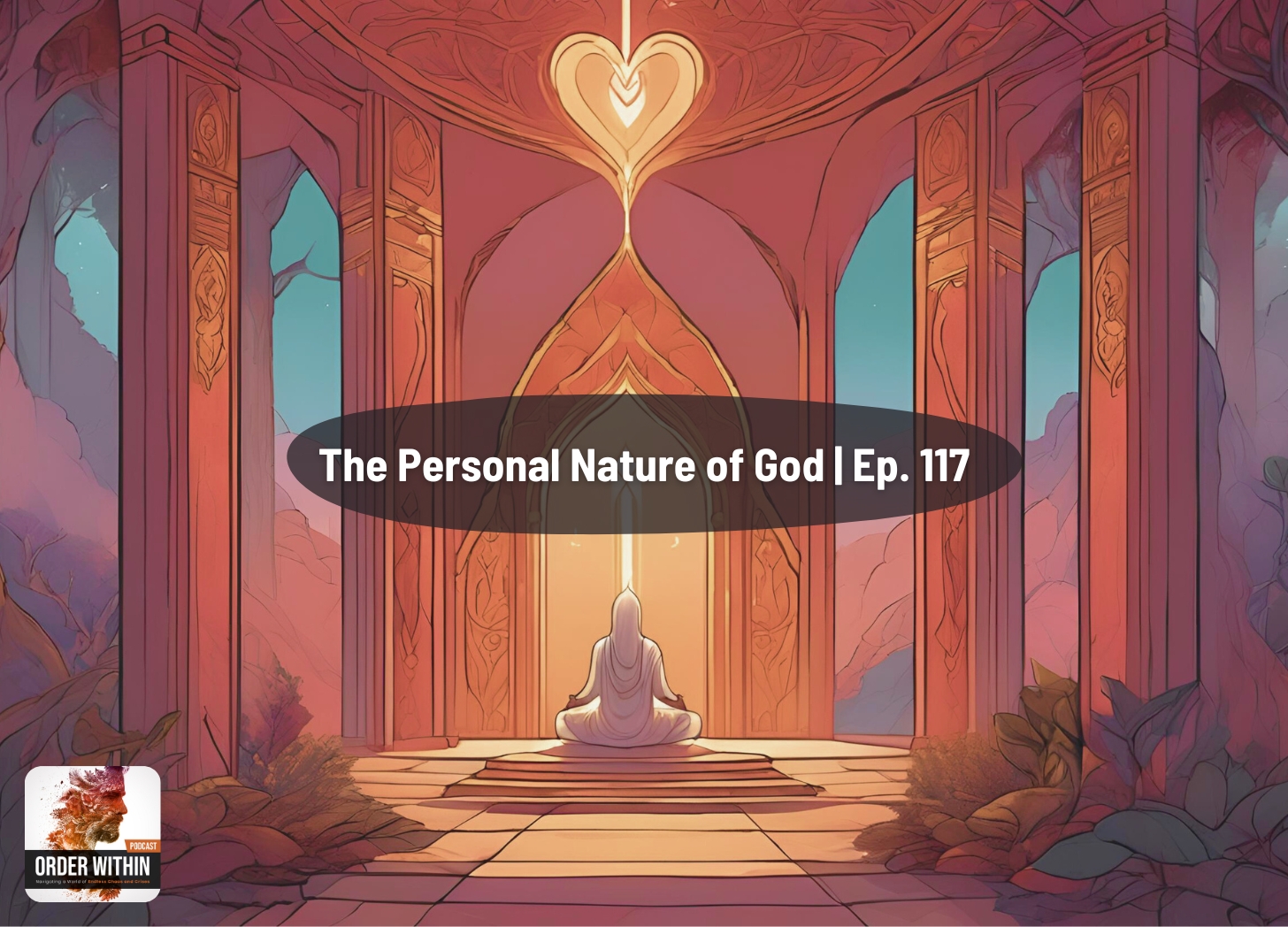 Discover the Personal Nature of God | Ep. 117