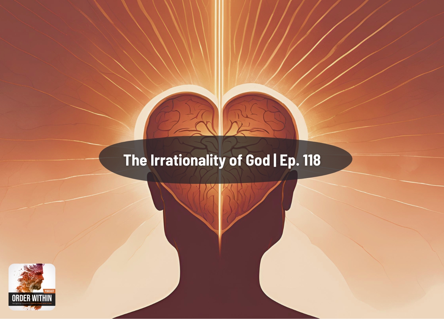 The Irrationality of God | Ep. 118