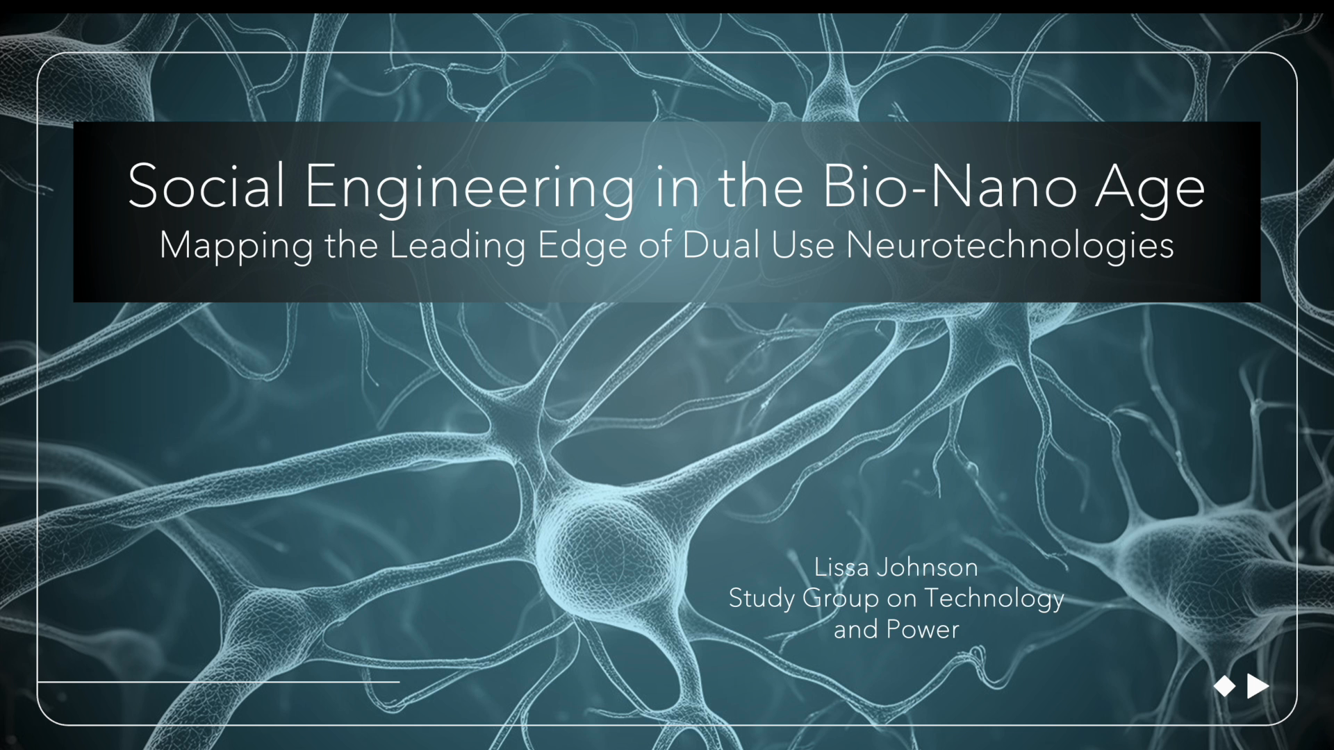 Lissa Johnson, Social Engineering in the Bio-Nano Age: Mapping the Leading Edge of Dual Use Neurotechnologies