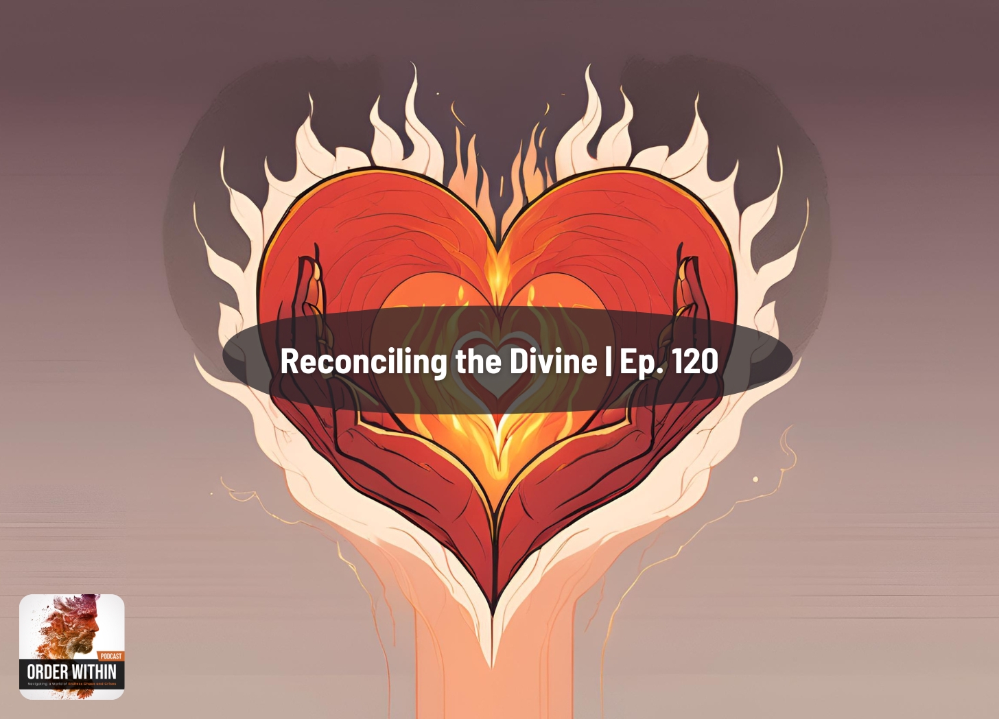 Reconciling the Divine: Understanding God's Perfect Emotion | Ep. 120
