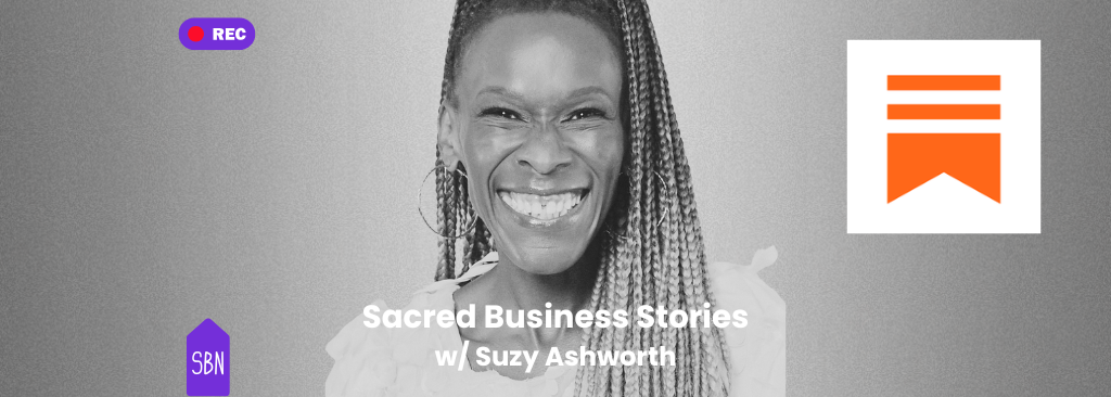 Sacred Business Stories w/ Suzy Ashworth: From High School Dropout to 7-Figure Coach