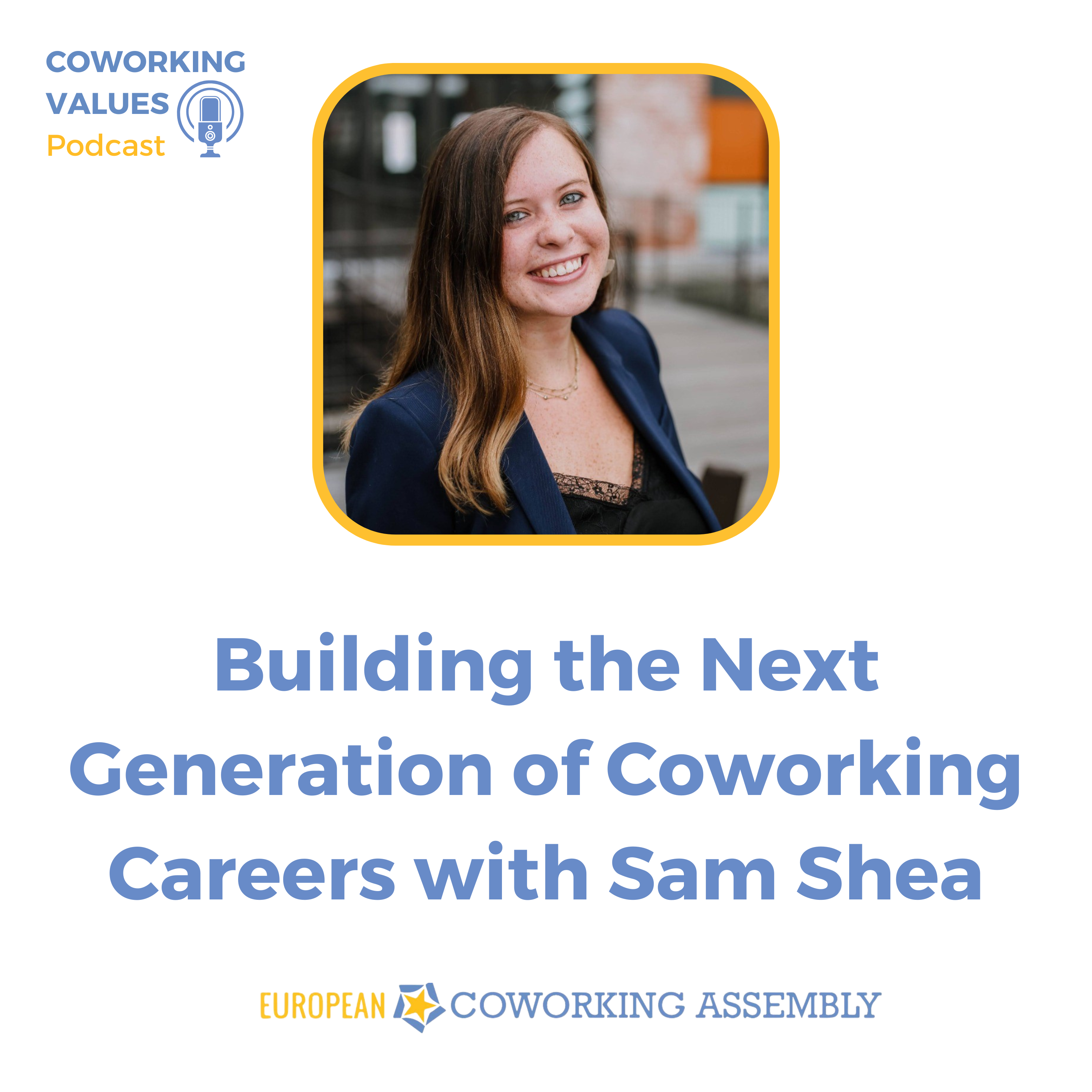 Building the Next Generation of Coworking Careers with Sam Shea