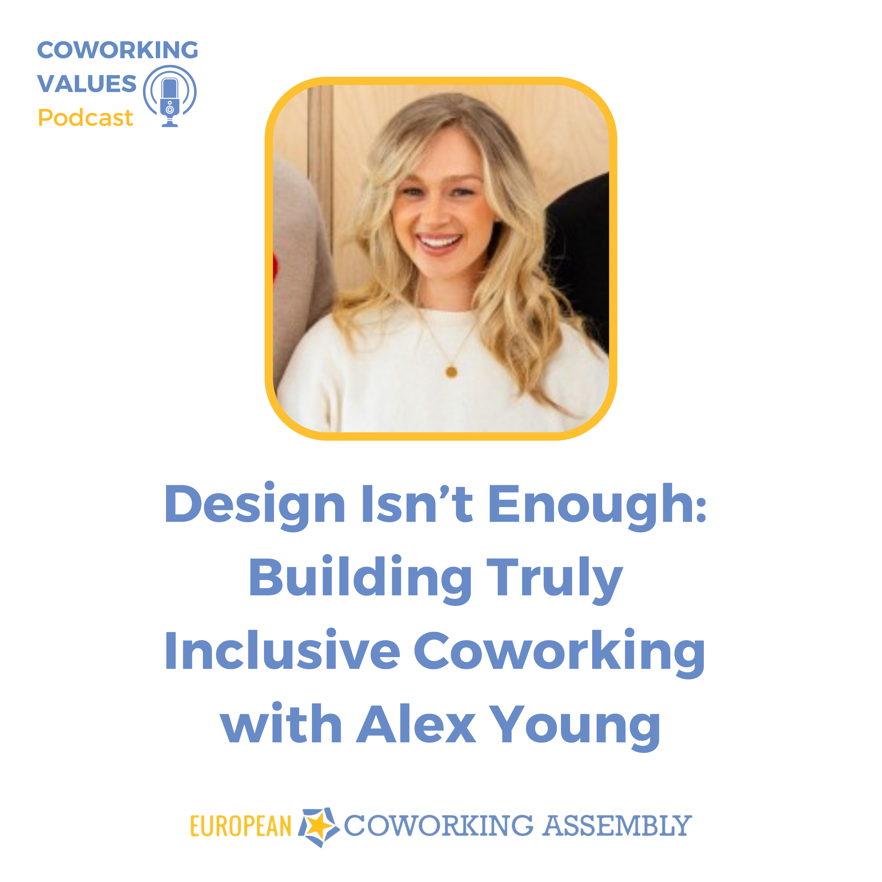 Design Isn’t Enough: Building Truly Inclusive Coworking with Alex Young