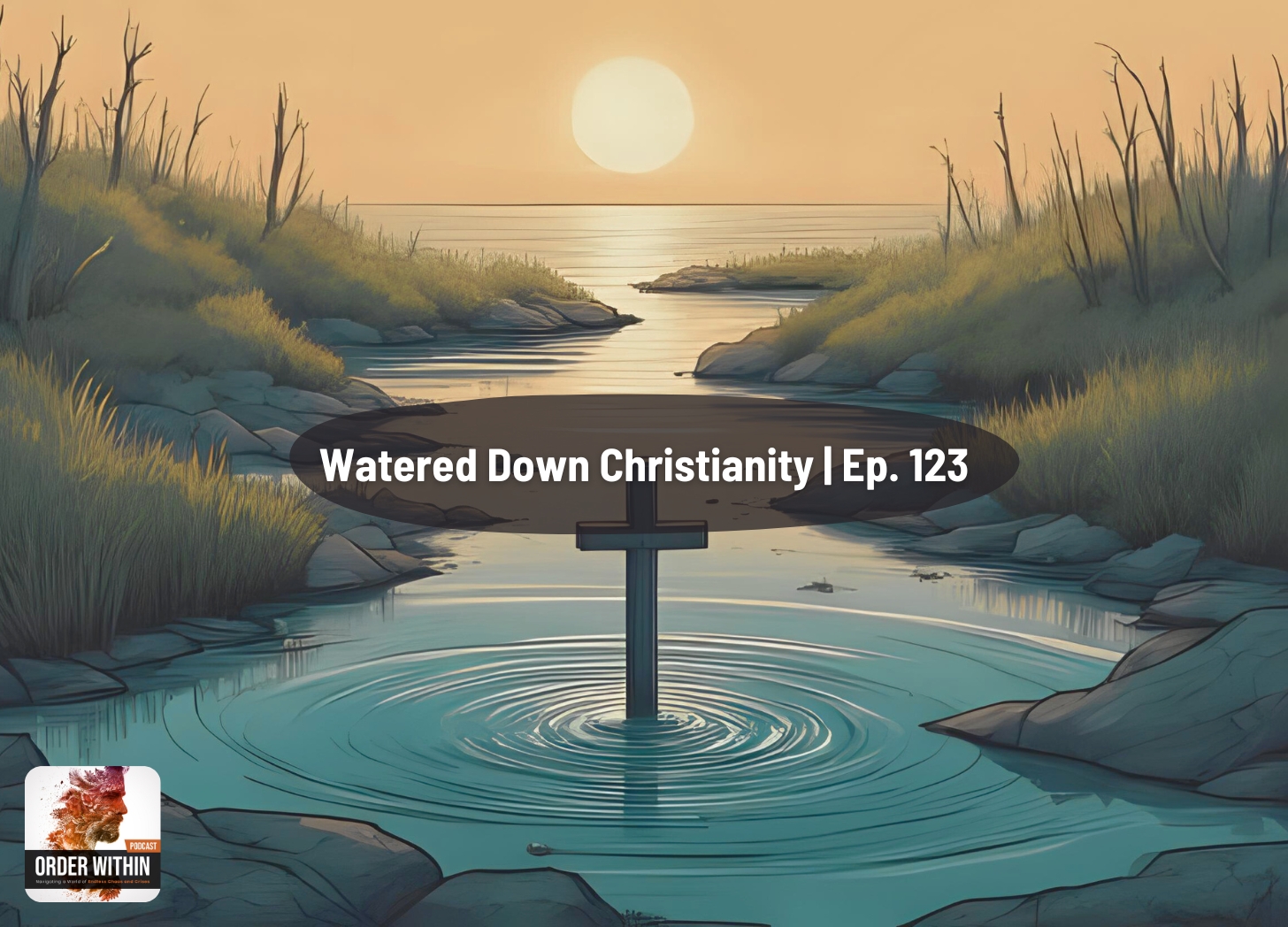 Watered Down Christianity | Ep. 123