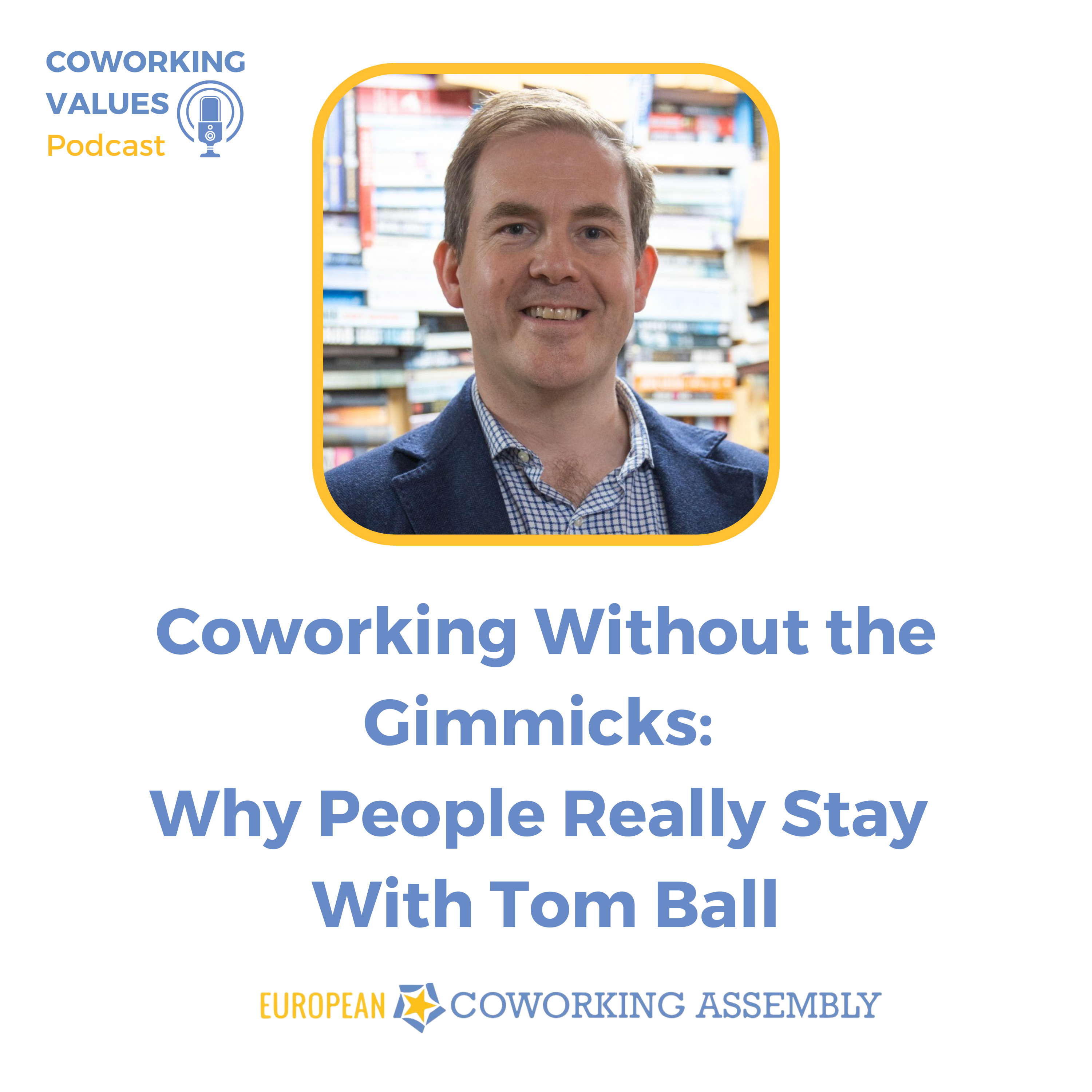 Coworking Without the Gimmicks: Why People Really Stay with Tom Ball
