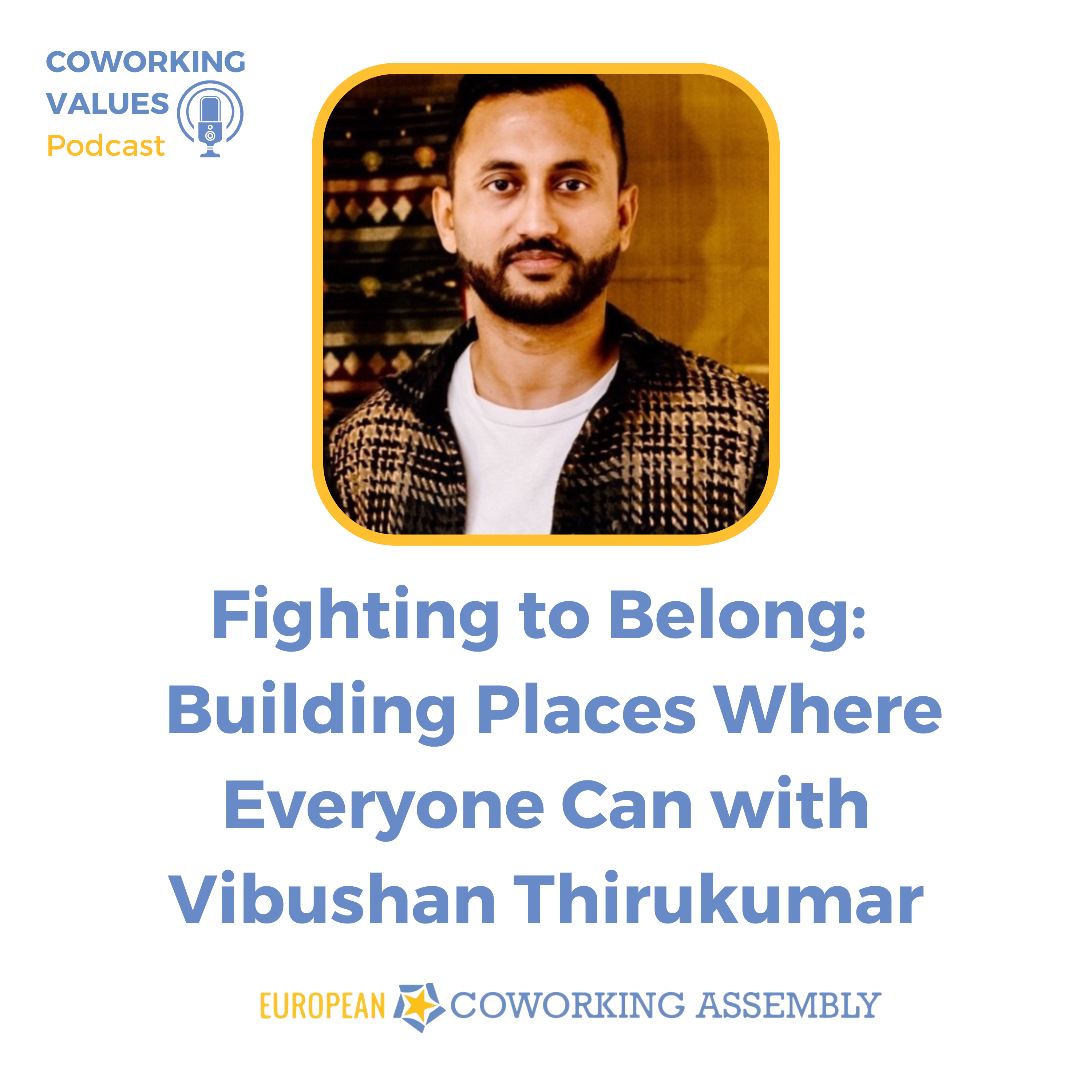 Fighting to Belong: Building Places Where Everyone Can with Vibushan Thirukumar