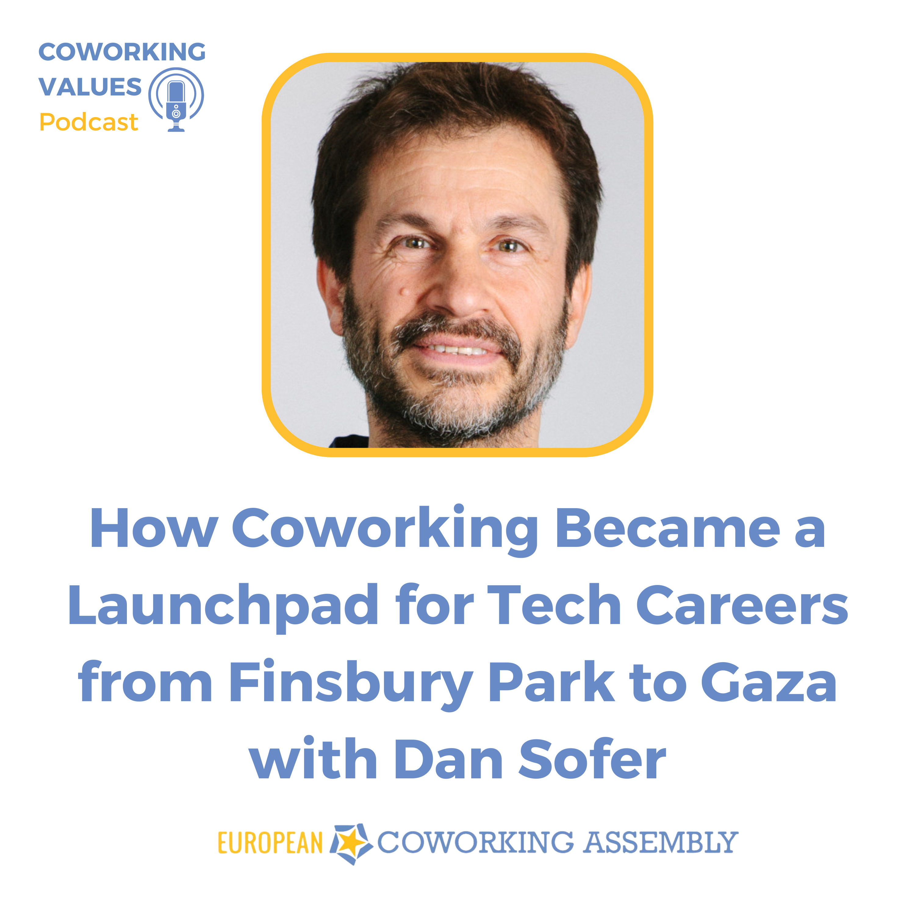 How Coworking Became a Launchpad for Tech Careers from Finsbury Park to Gaza with Dan Sofer
