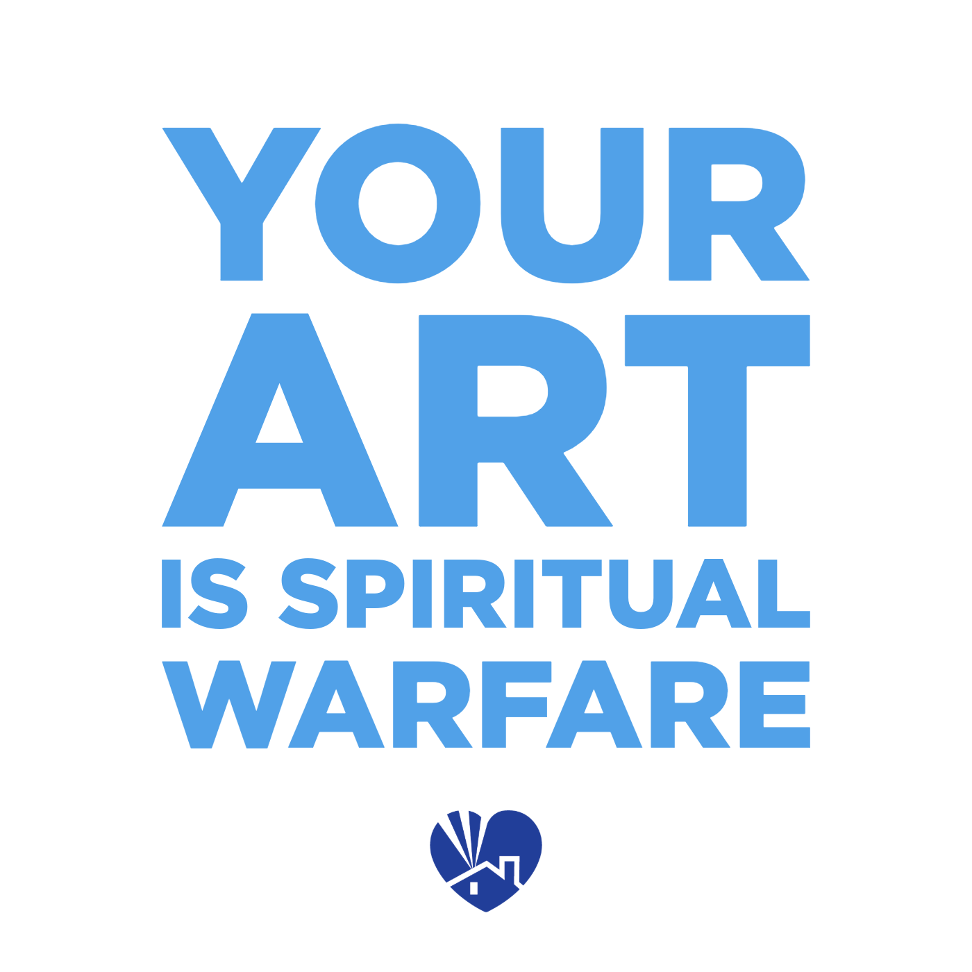 Your Art is Spiritual Warfare.