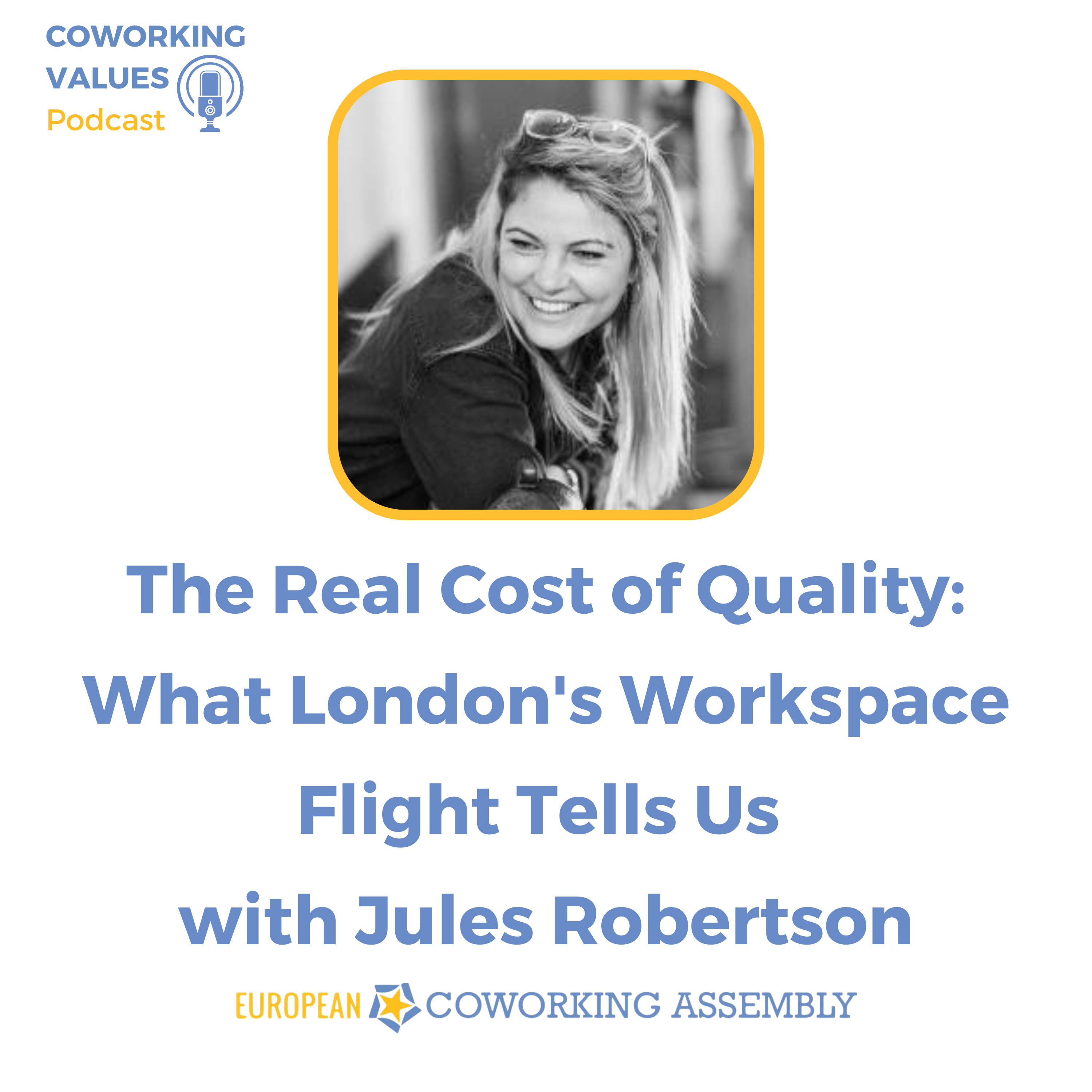 The Real Cost of Quality: What London's Workspace Flight Tells Us with Jules Robertson