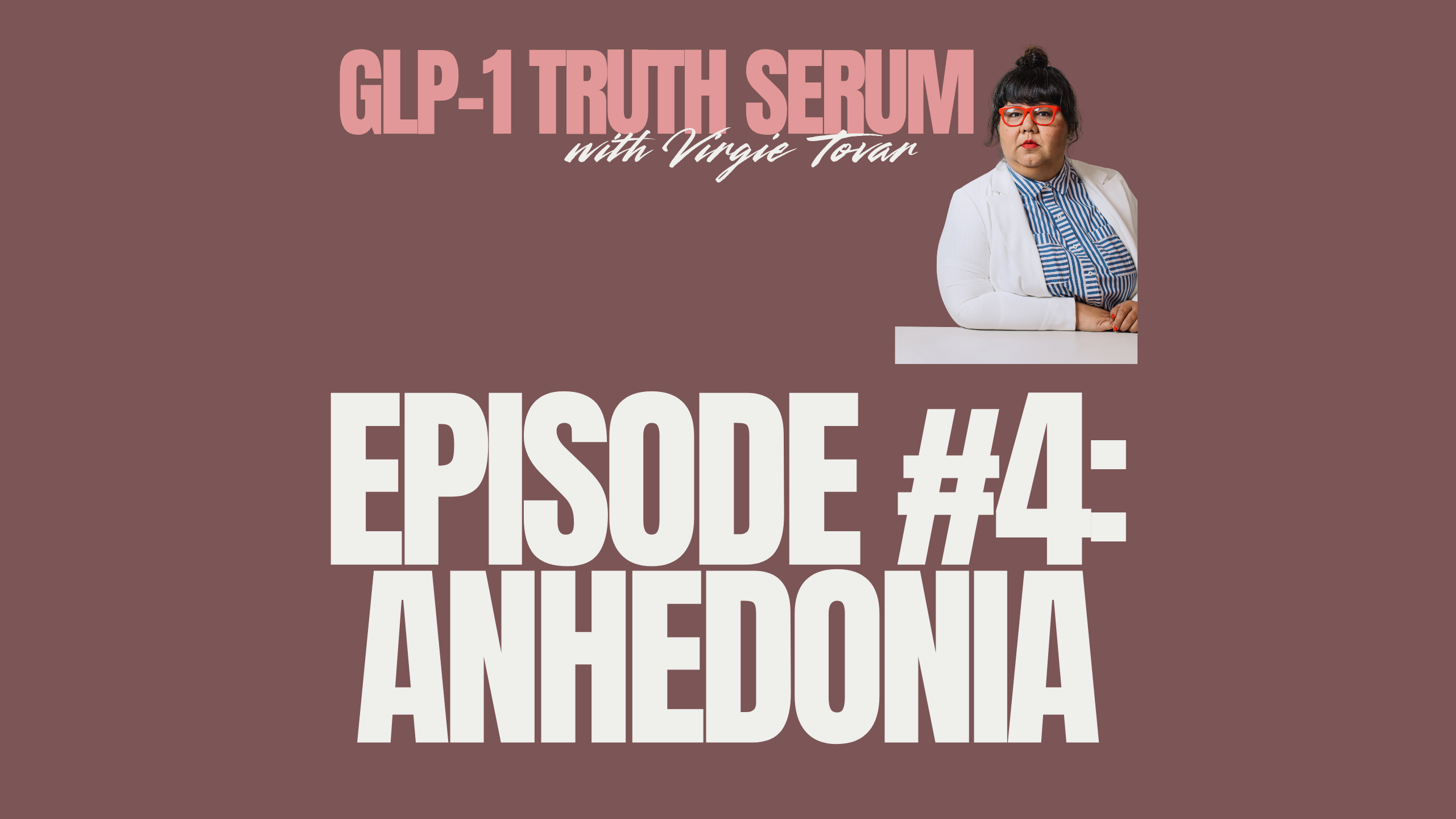 glp 1 truth serum GLP-1 Truth Serum Pod Episode 4: Anhedonia