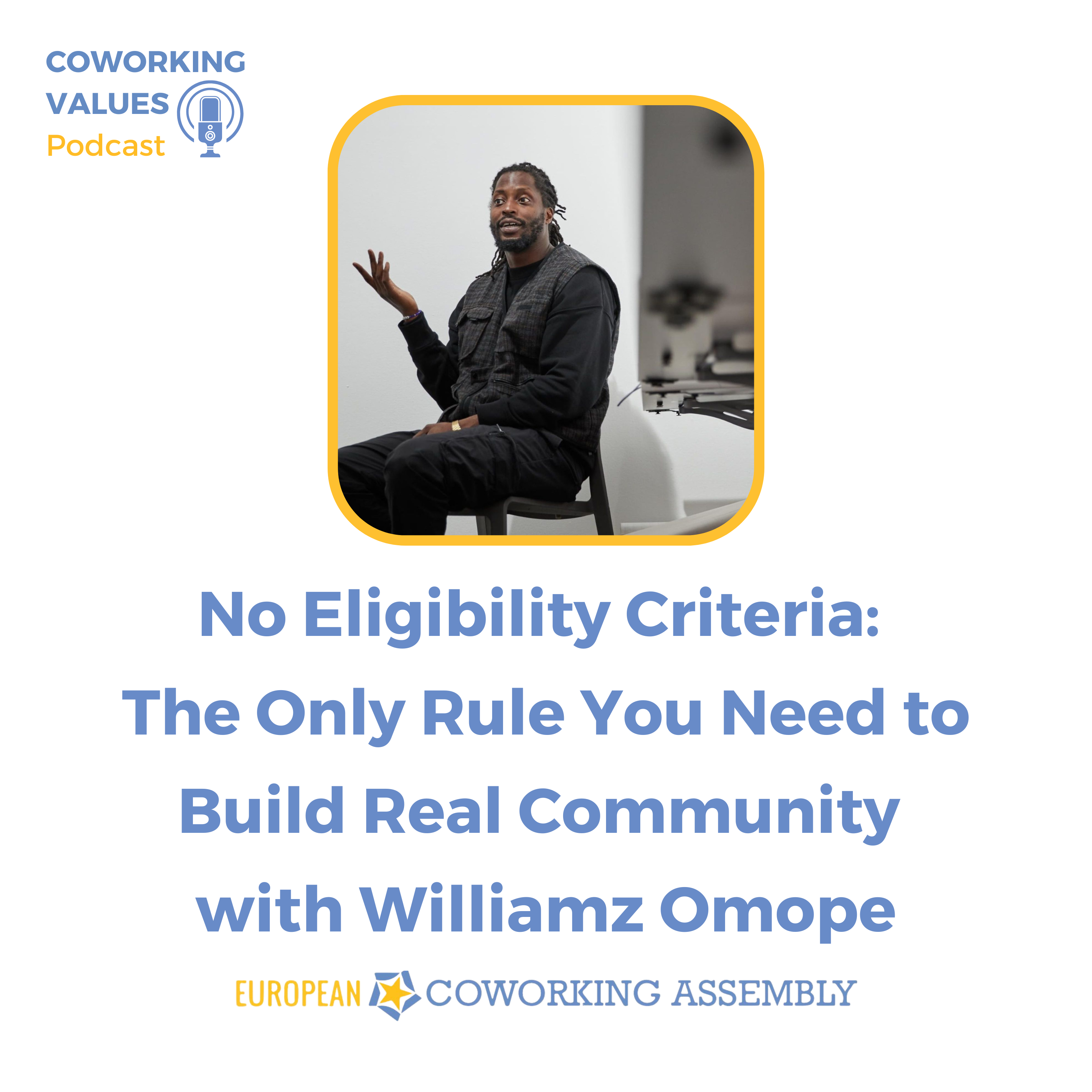 No Eligibility Criteria: The Only Rule You Need to Build Real Community with Williamz Omope
