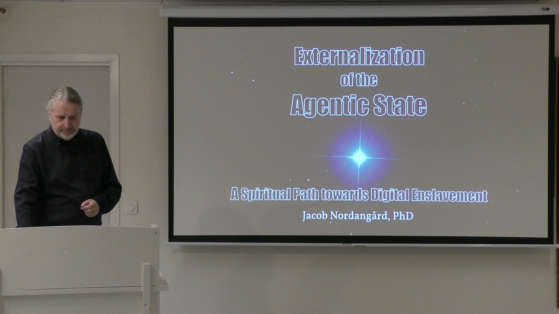 Jacob Nordangård, Externalization of the Agentic State: A Spiritual Path Towards Digital Enslavement" 