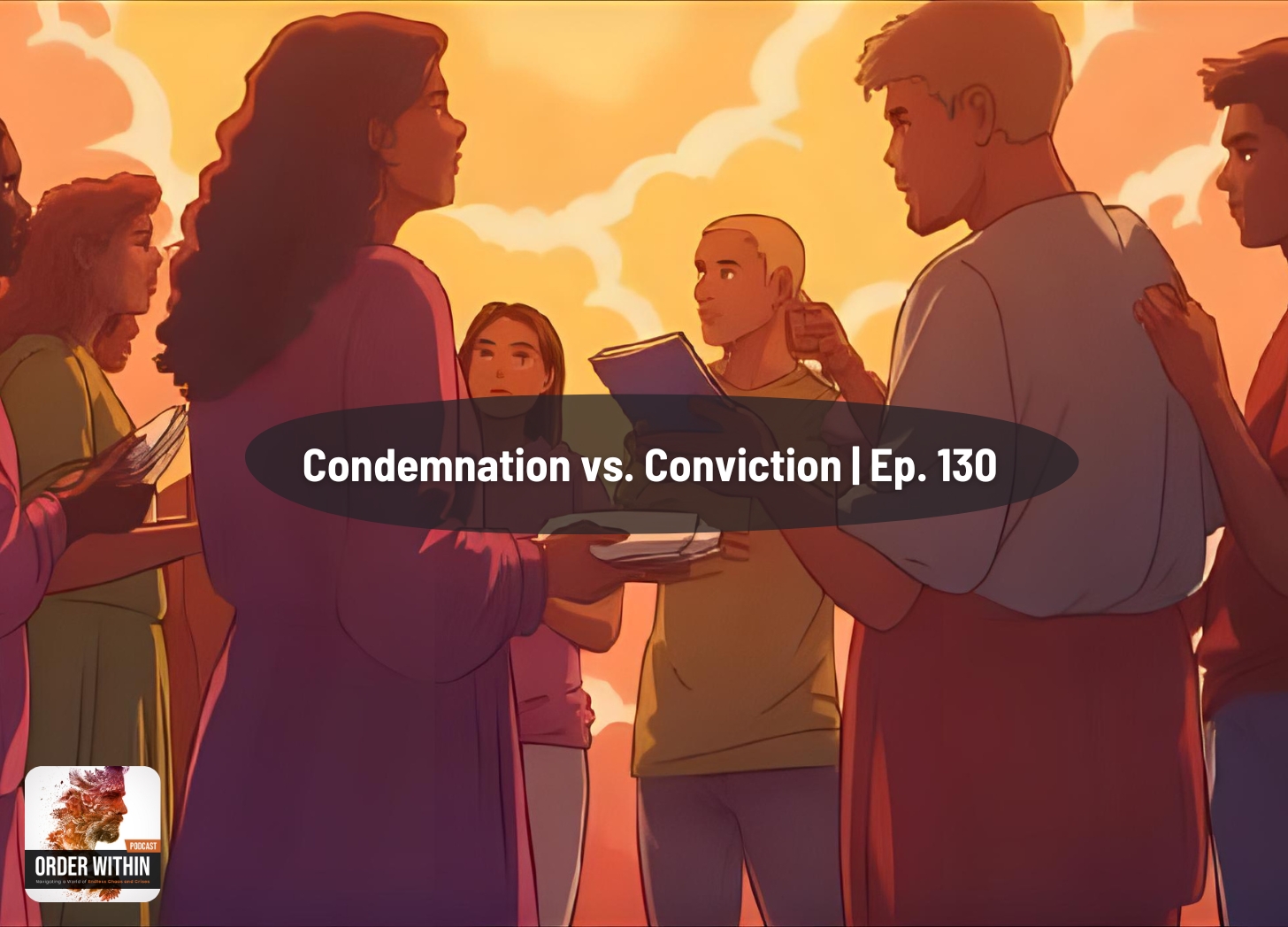 Condemnation vs. Conviction | Ep. 130