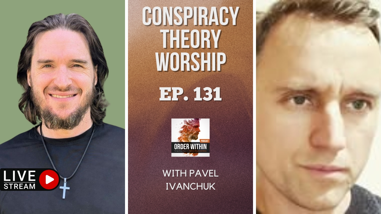 Idolizing Conspiracy Theories with Pavel Ivanchuk | Ep. 131