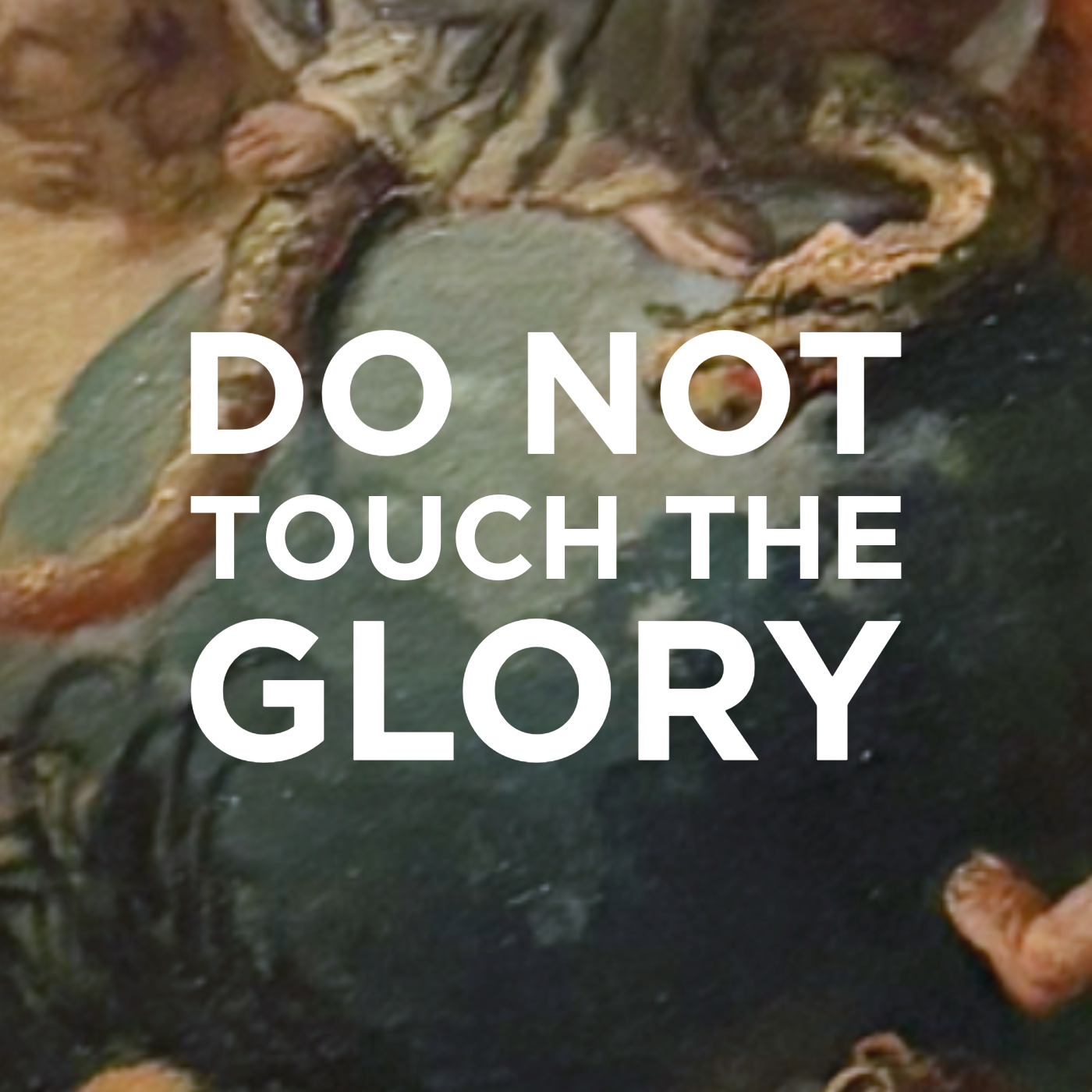 Do Not Touch the Glory