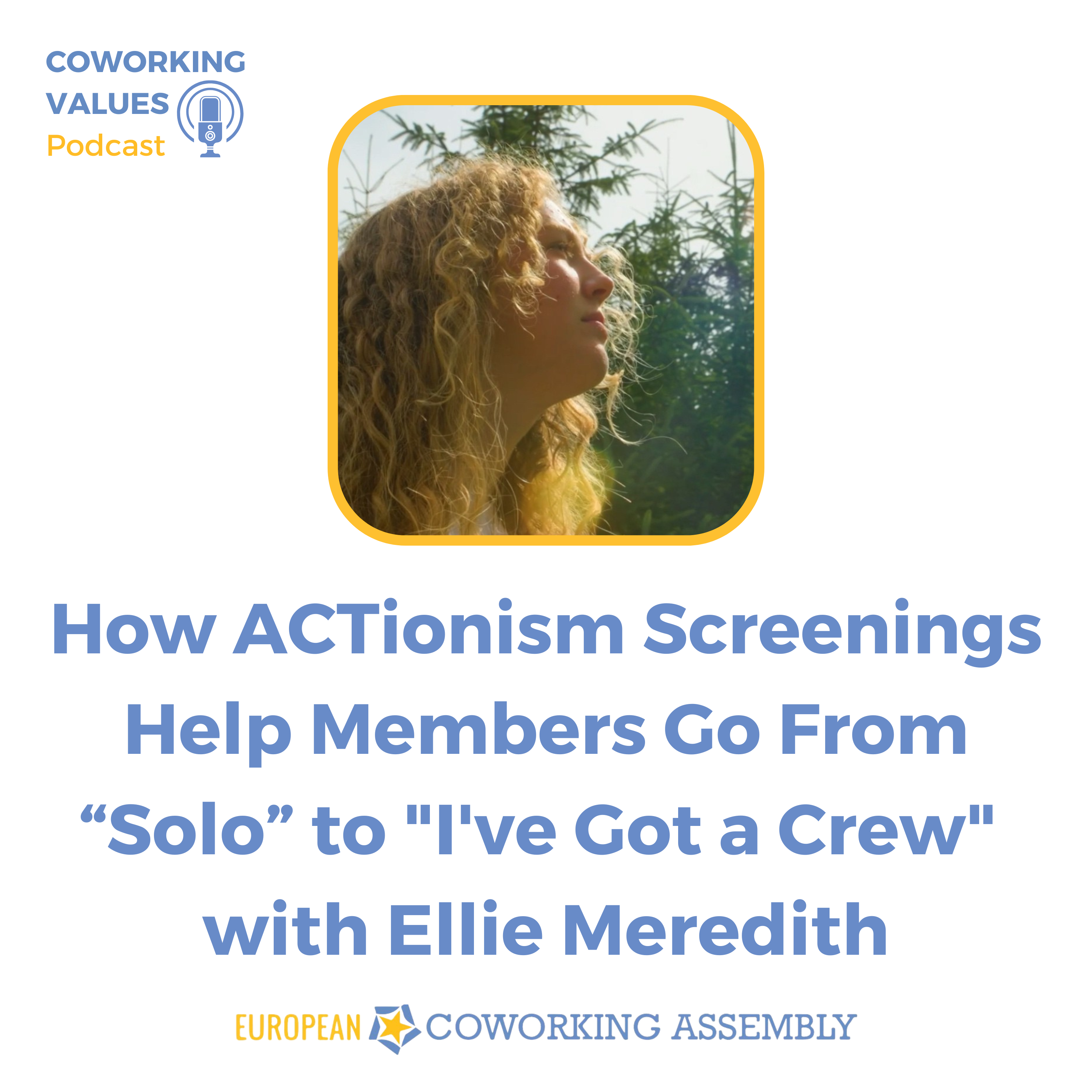 How ACTionism Screenings Help Members Go From Solo Mission to "I've Got a Crew" with Ellie Meredith
