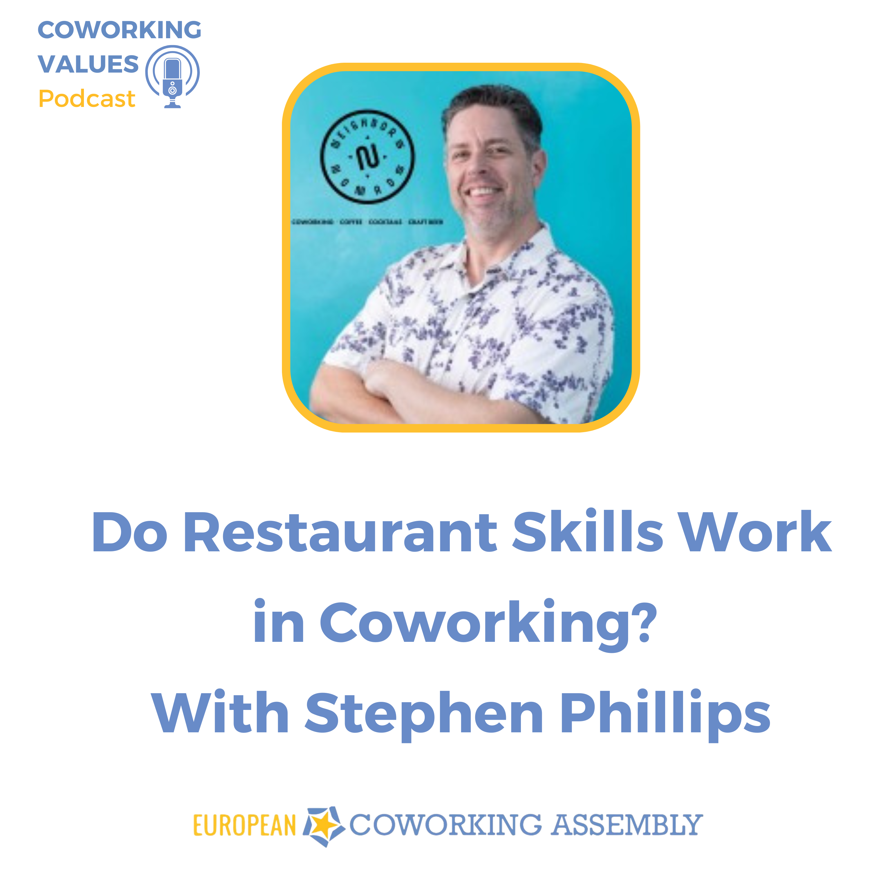 Do Restaurant Skills Work in Coworking? with Stephen Phillips
