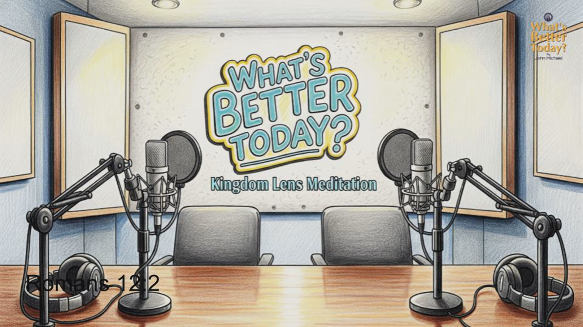 Our New “Kingdom Lens Podcast” (And a Deep Dive on Romans 12:2)