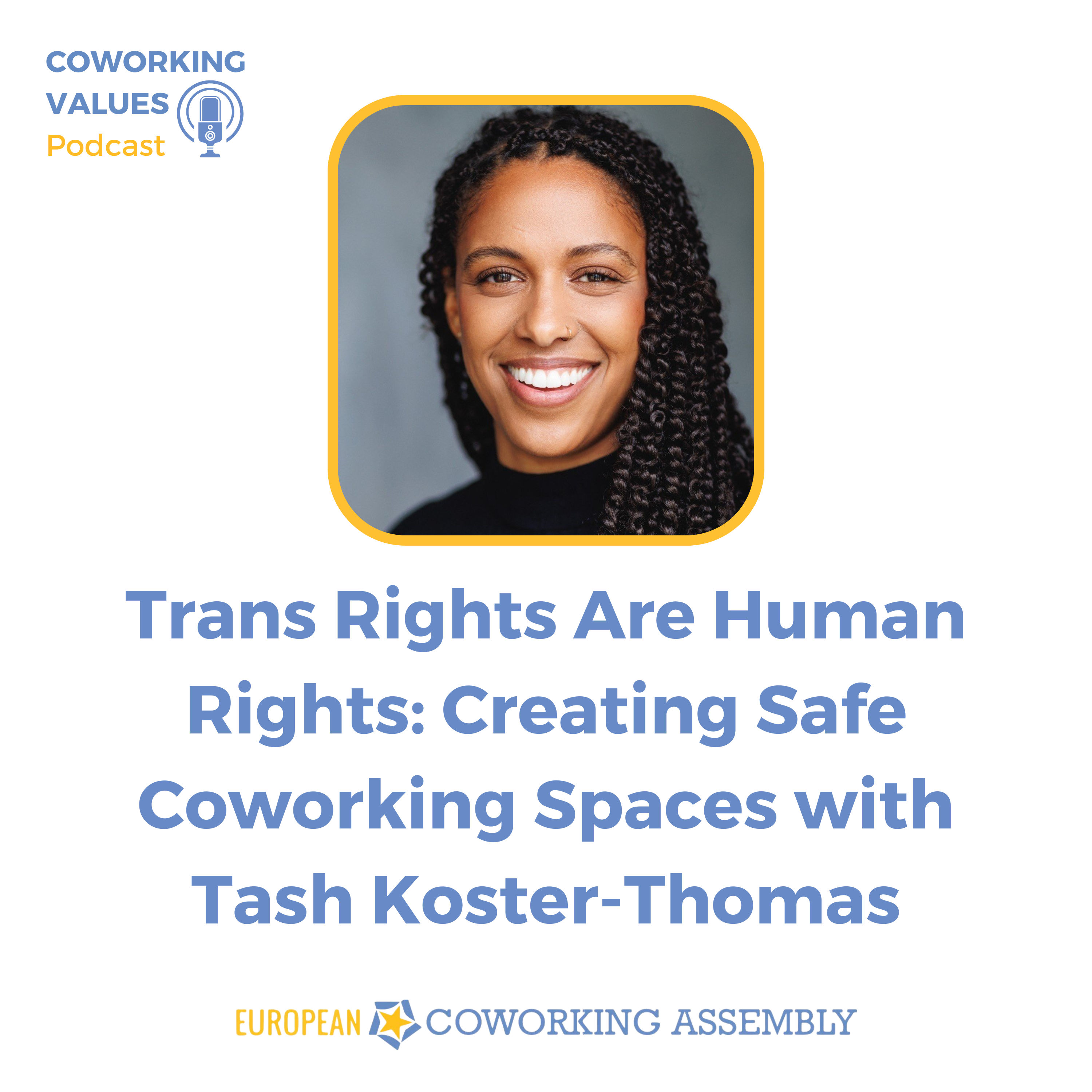 Trans Rights Are Human Rights: Creating Safe Coworking Spaces with Tash Koster-Thomas