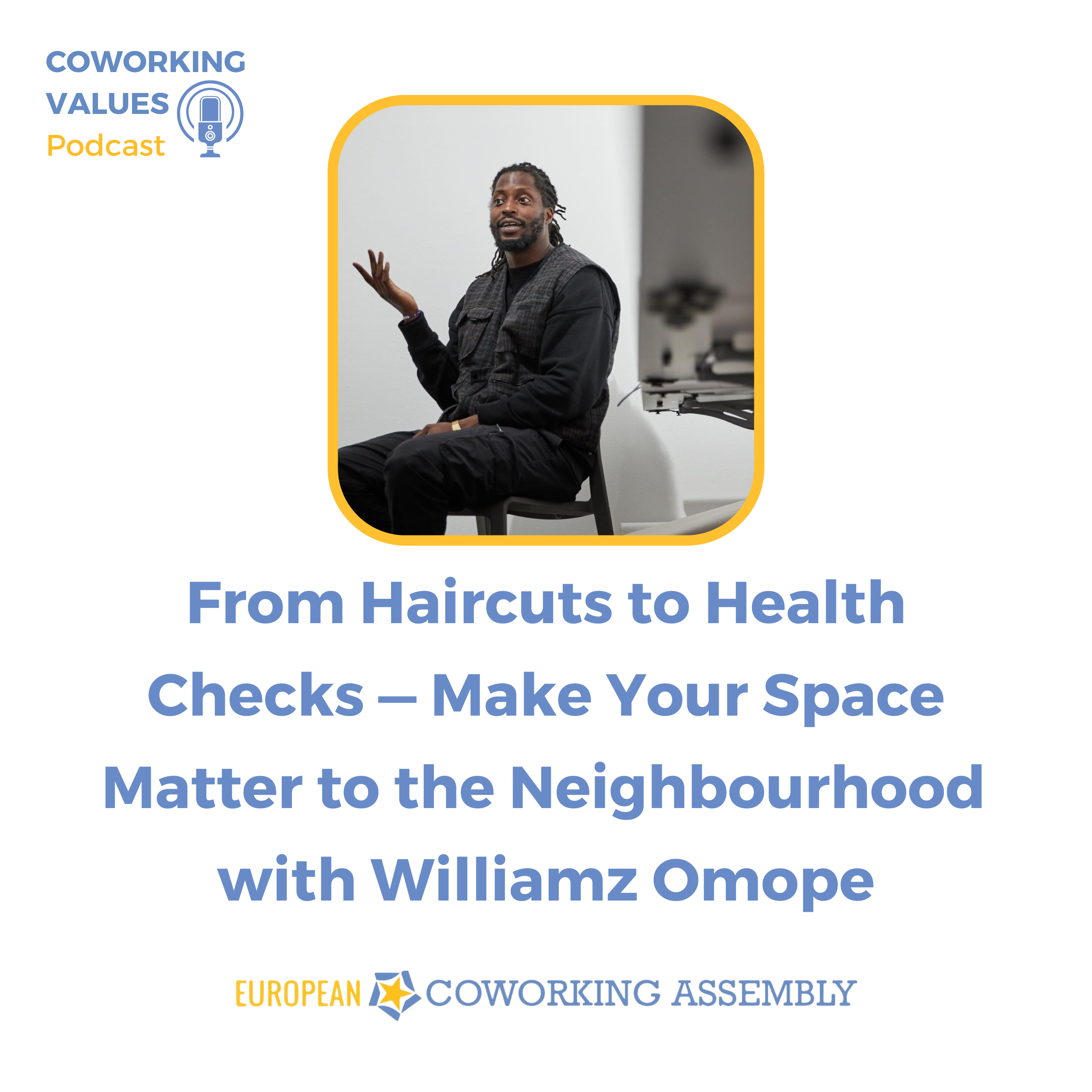 From Haircuts to Health Checks — How to Make Your Space Matter to the Neighbourhood with Williamz Omope