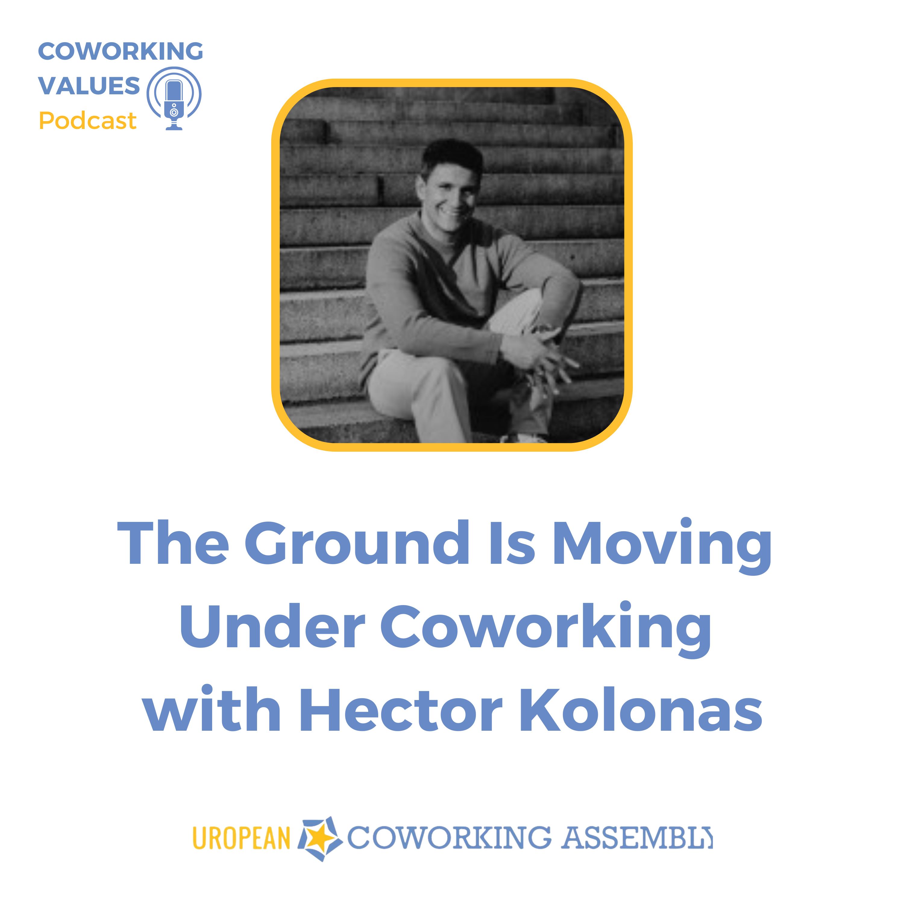 The Ground Is Moving Under Coworking with Hector Kolonas