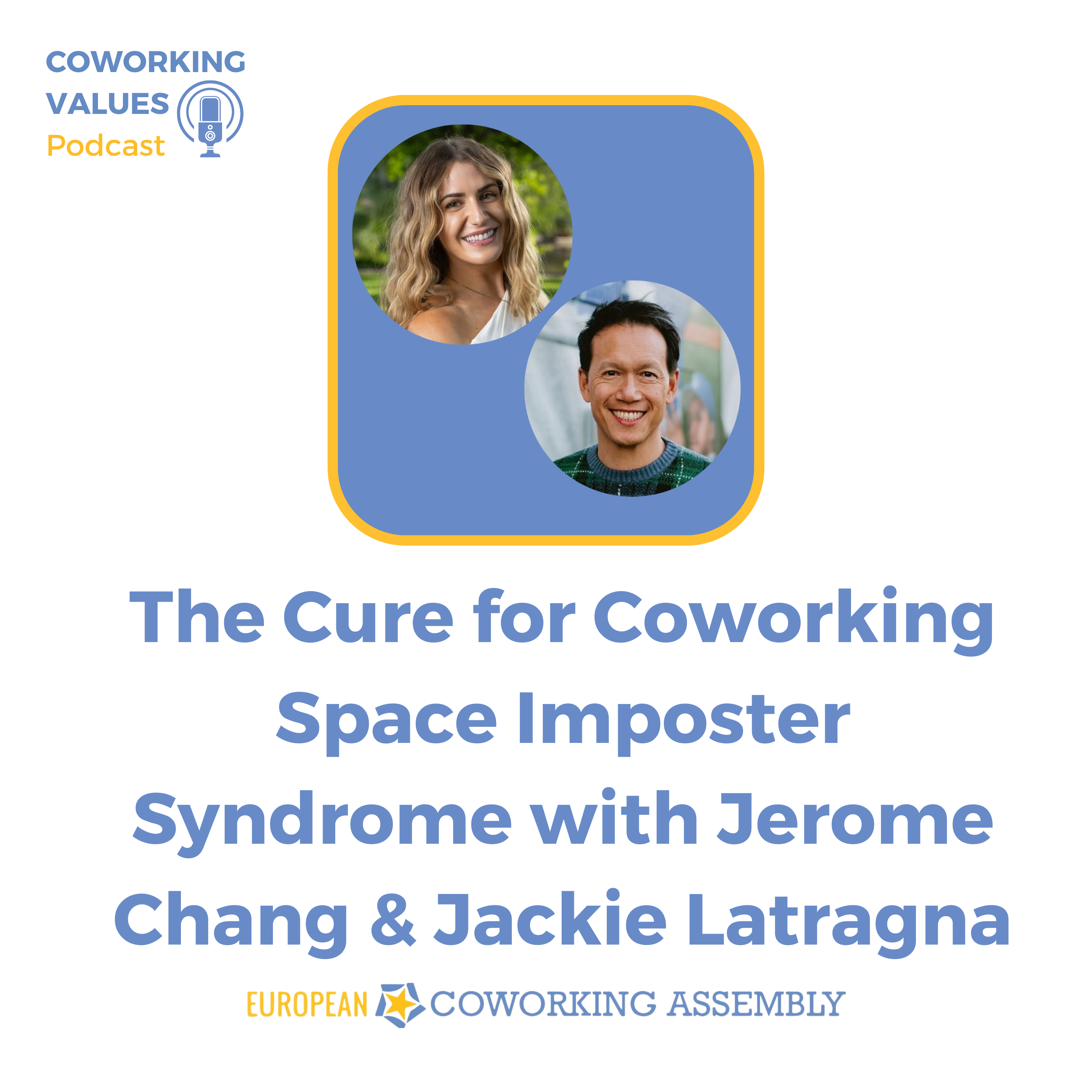 The Cure for Coworking Space Imposter Syndrome with Jerome Chang & Jackie Latragna