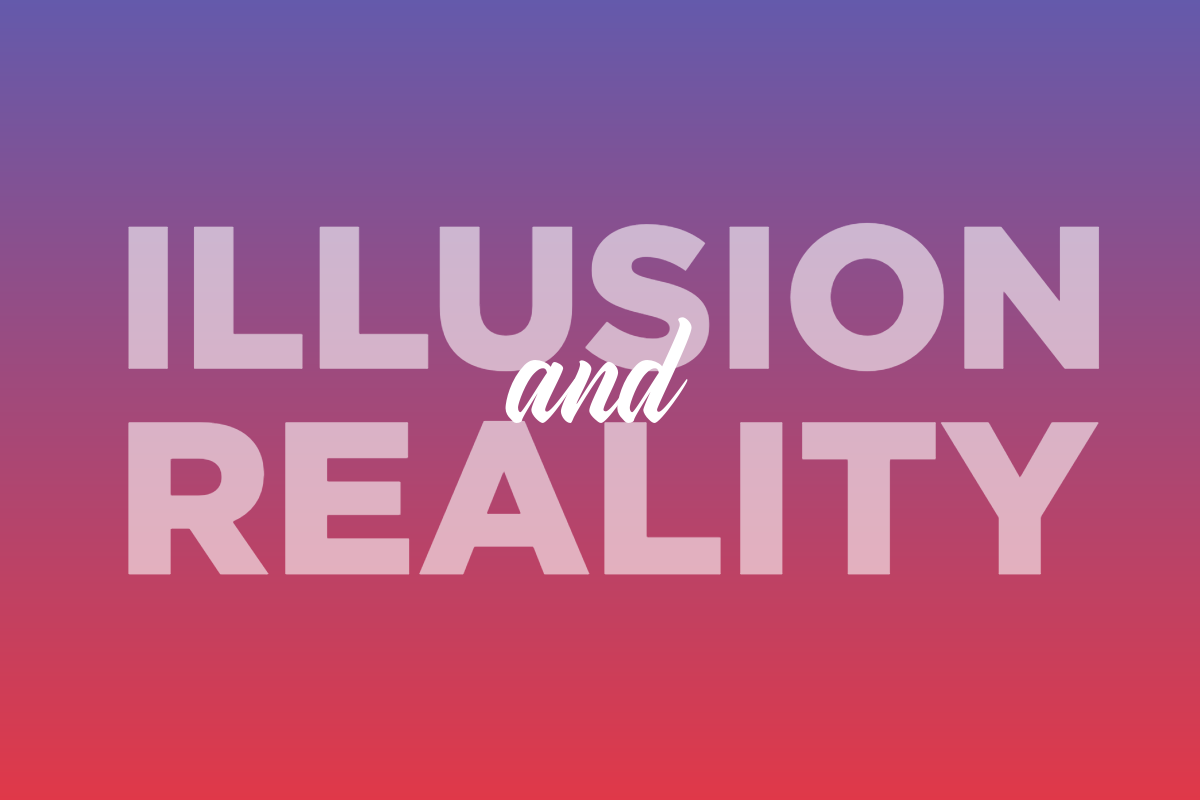 Illusion and Reality