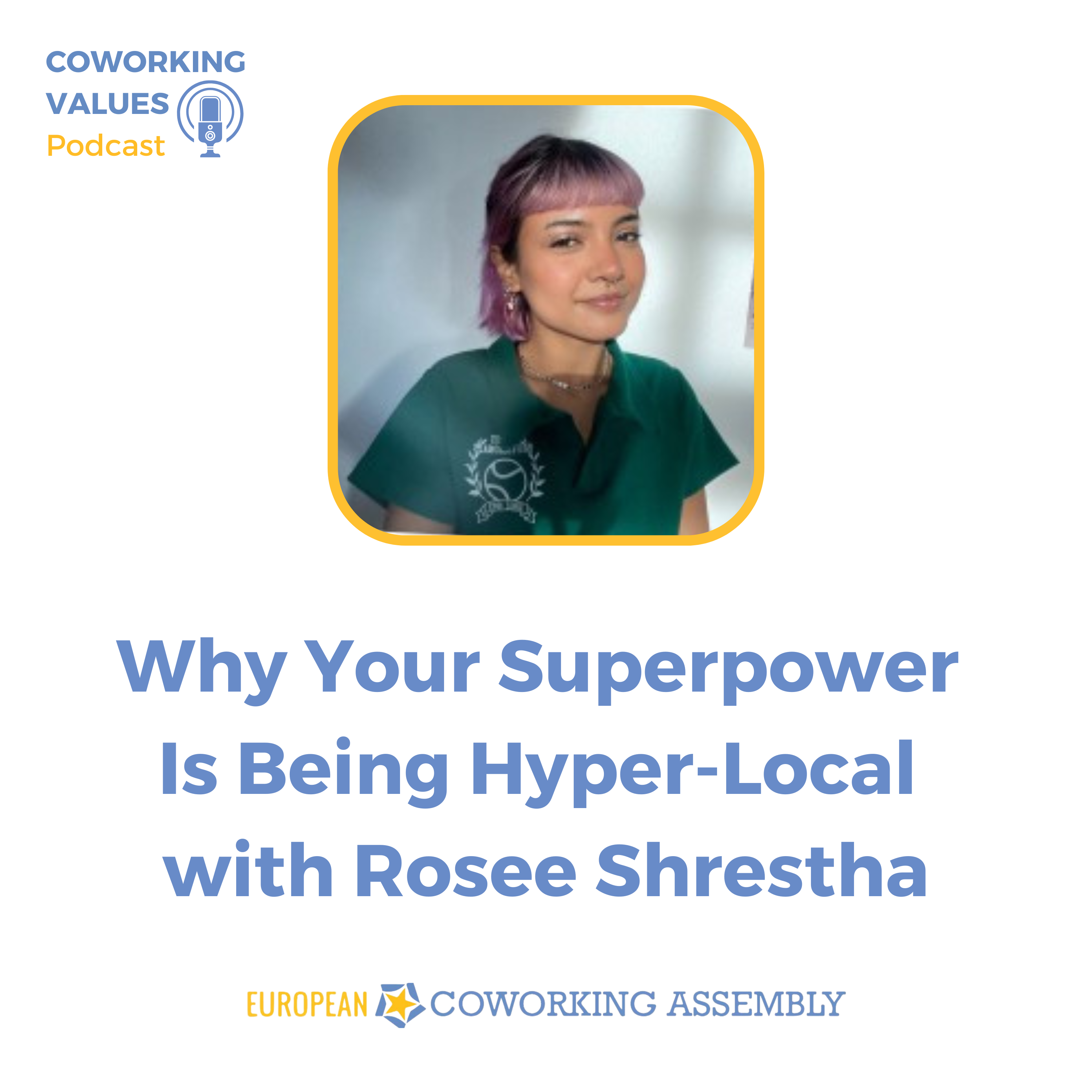 Why Your Superpower Is Being Hyper-Local with Rosee Shrestha