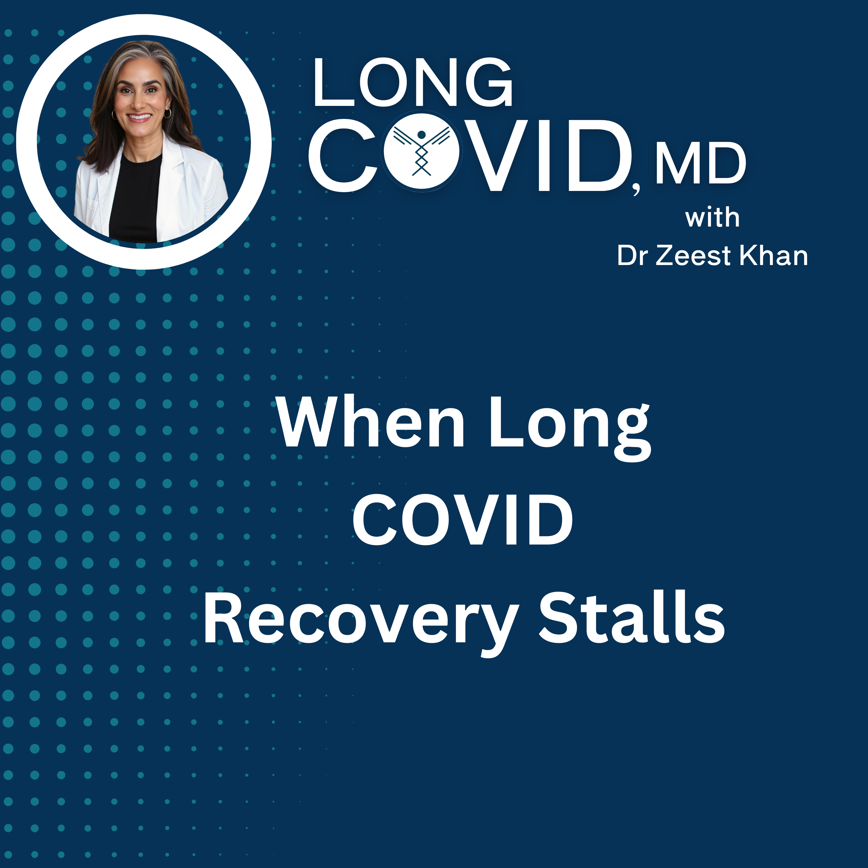 65. 3 Reasons Long COVID Recovery Stalls