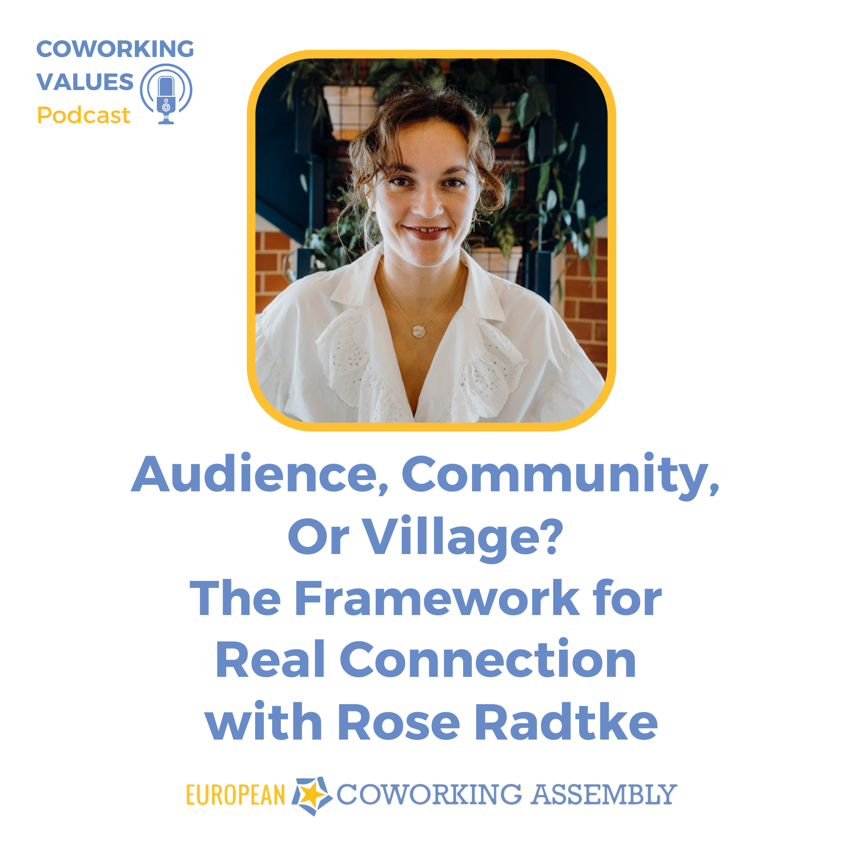 Audience, Community, or Village? The Framework for Real Connection with Rose Radtke