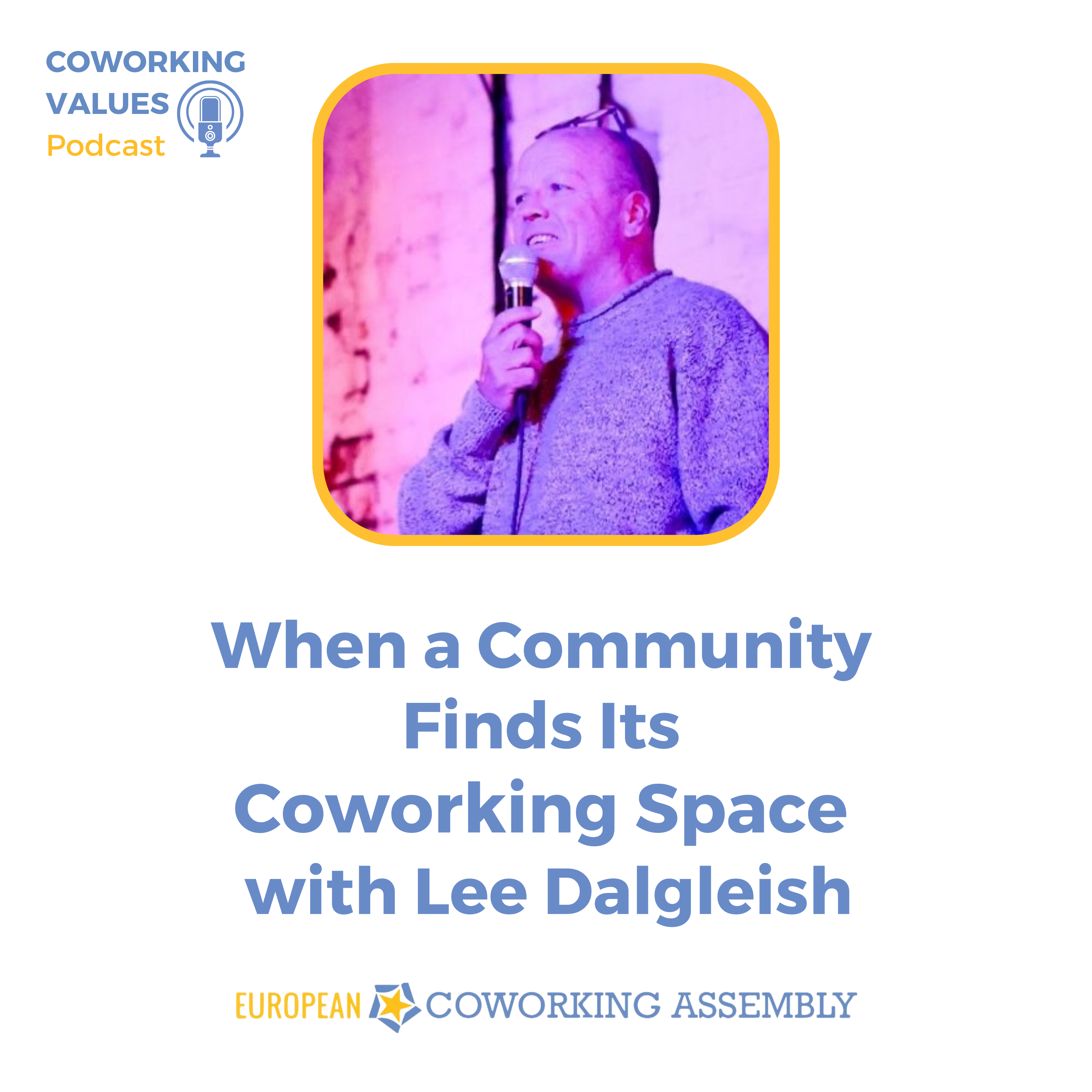 When a Community Finds Its Coworking Space with Lee Dalgleish