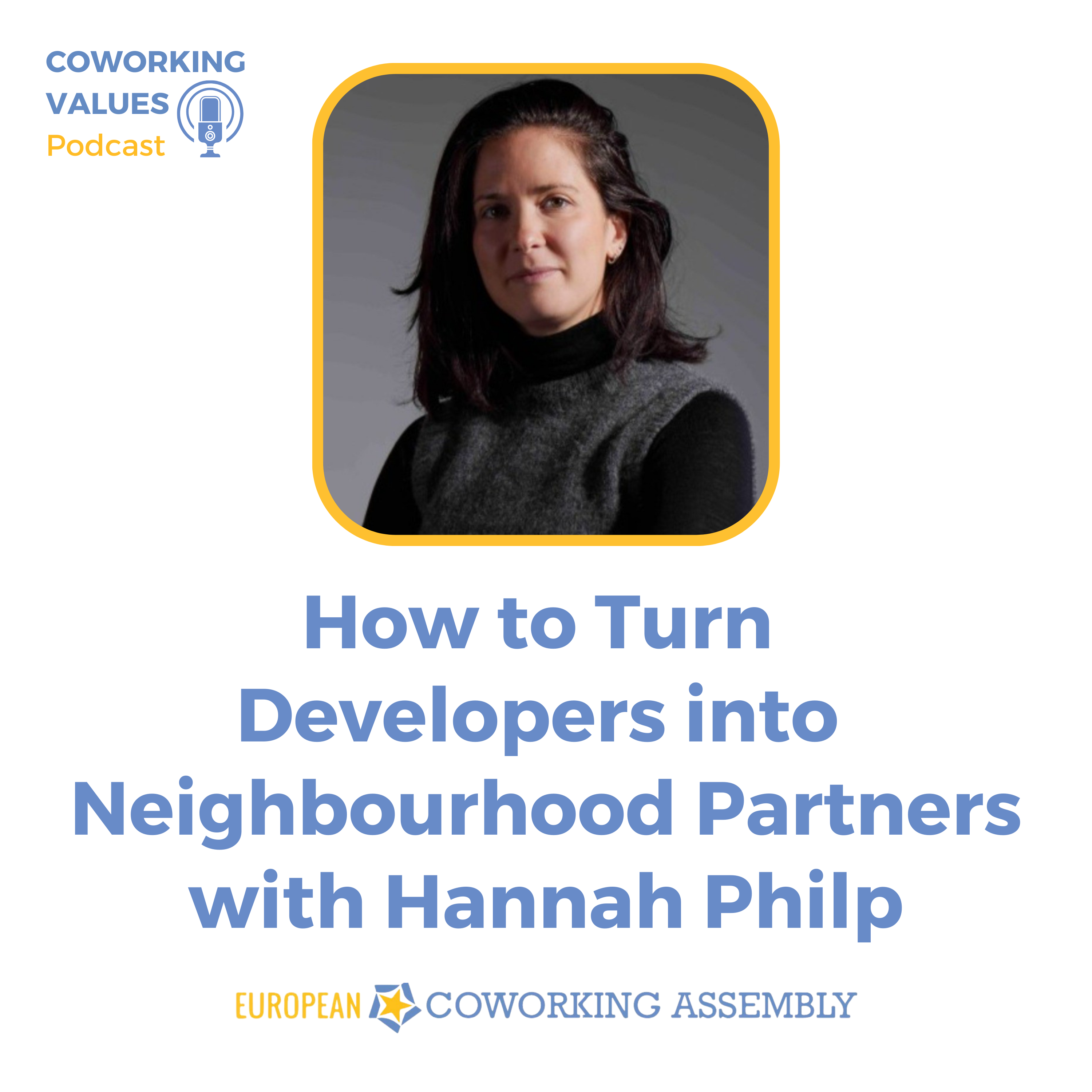 How to Turn Developers into Neighborhood Partners with Hannah Philp