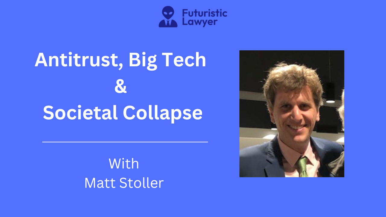 Antitrust, Big Tech & Societal Collapse 