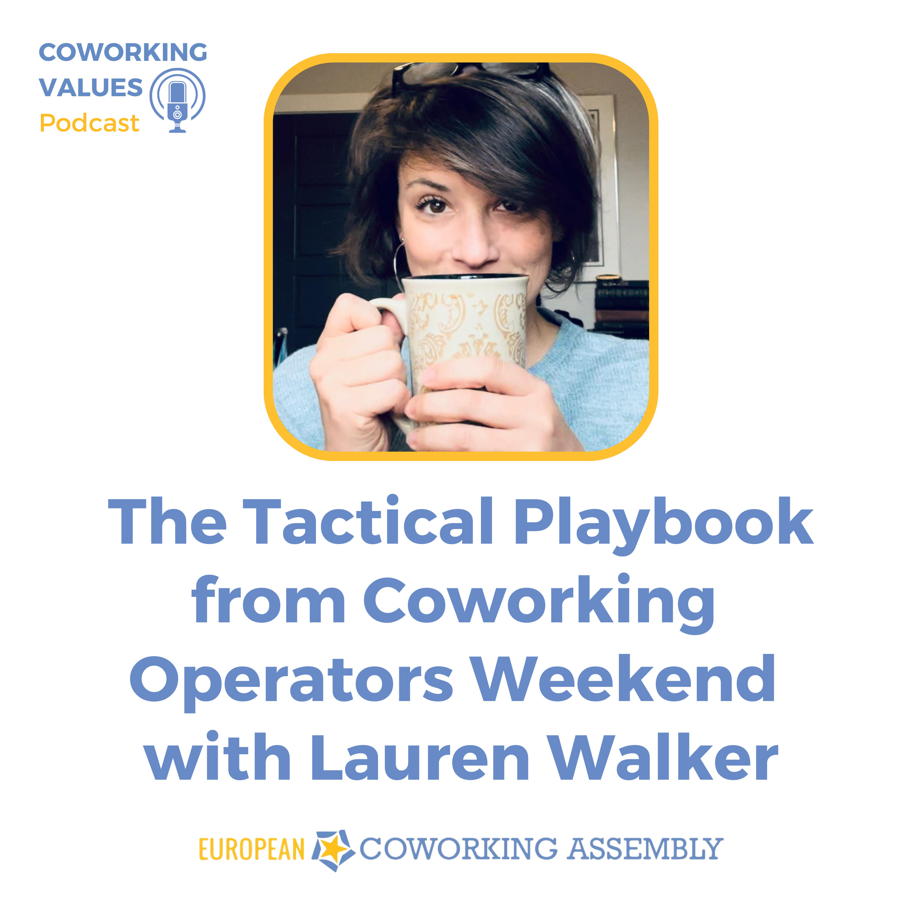 The Tactical Playbook from Coworking Operators Weekend with Lauren Walker