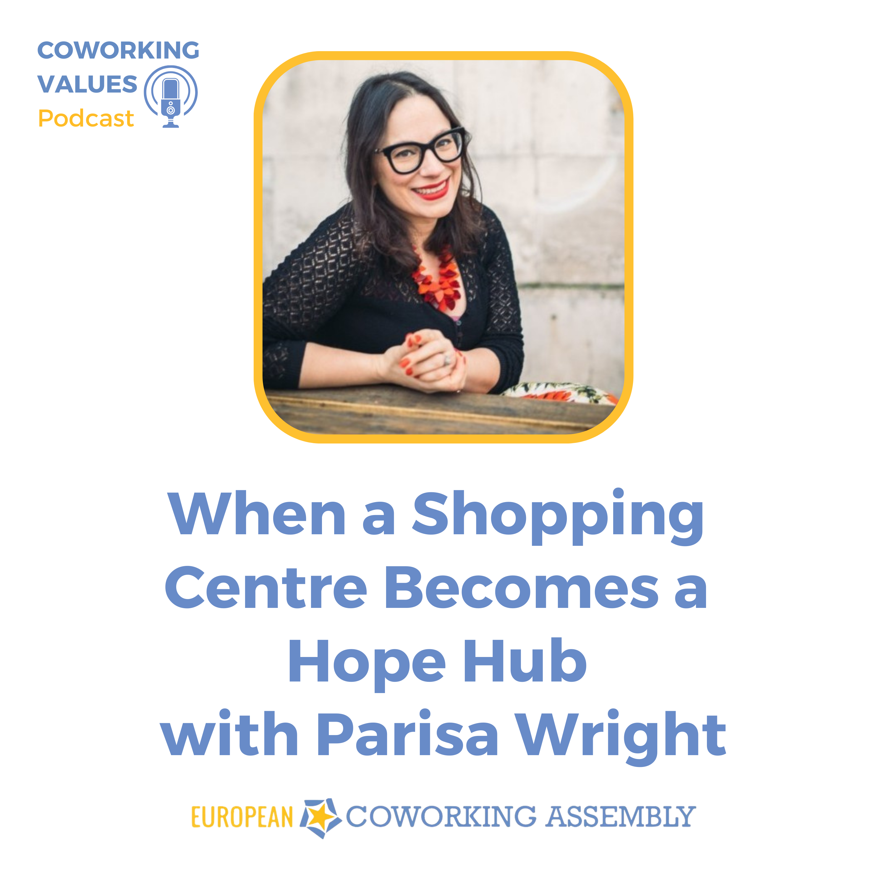 When a Shopping Centre Becomes a Hope Hub with Parisa Wright